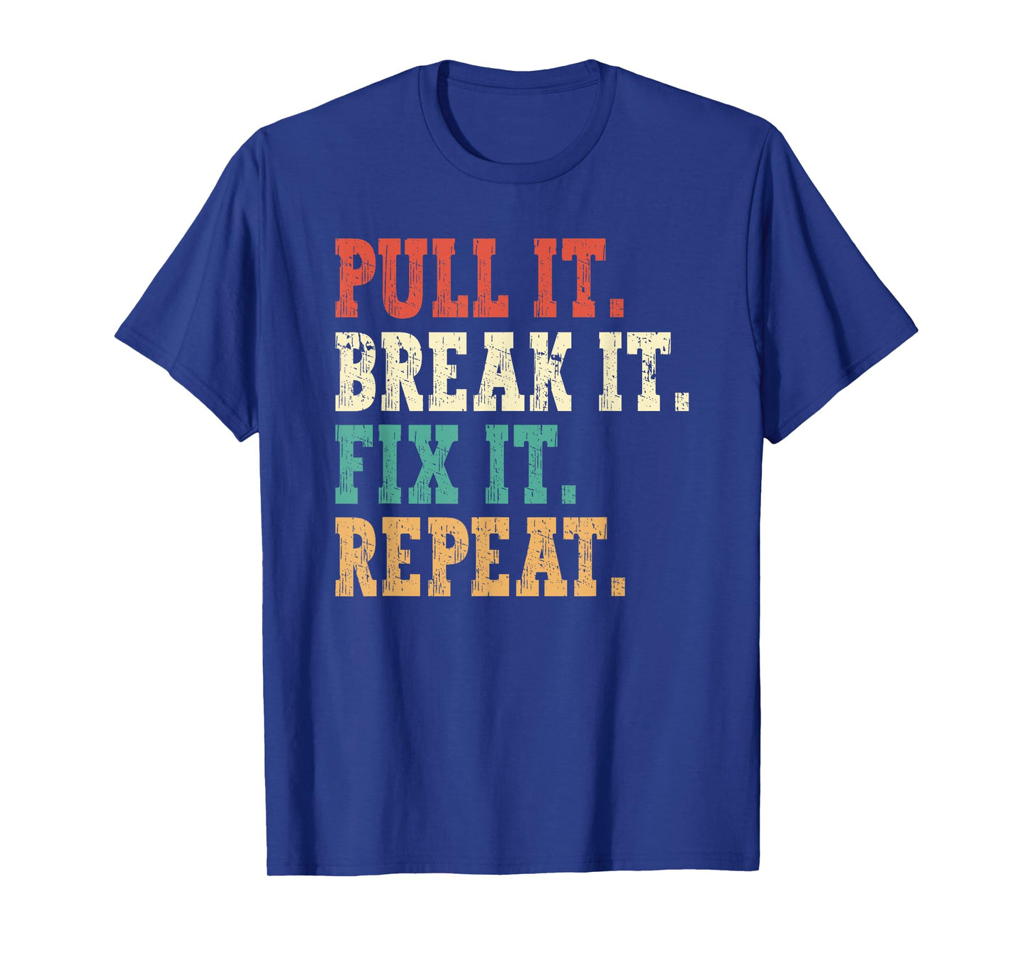 Tractor Pulling Pull It Break t Fix It Repeat Tractor Puller T-Shirt