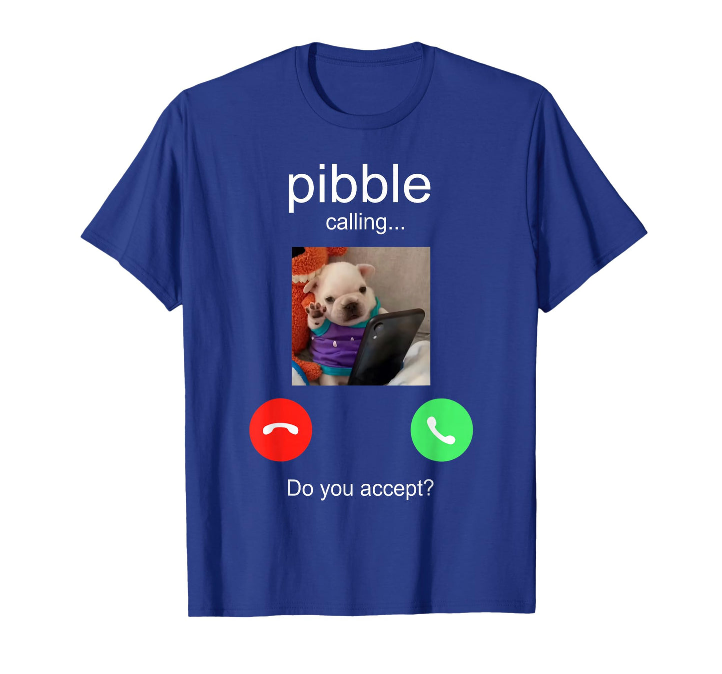 Pibble is Calling Funny Meme for Meme Fans Dog Lovers T-Shirt