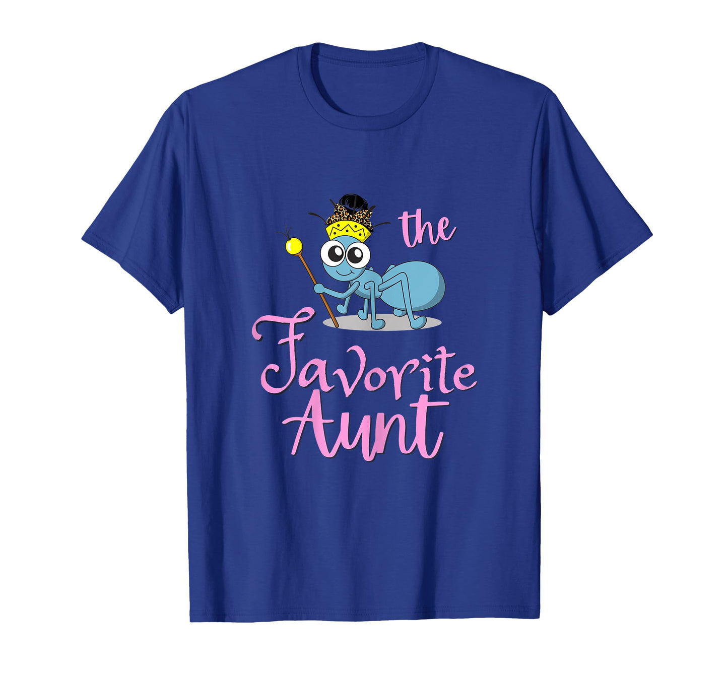 Womens FAVORITE Ant Aunt shirt. Messy bun T-Shirt