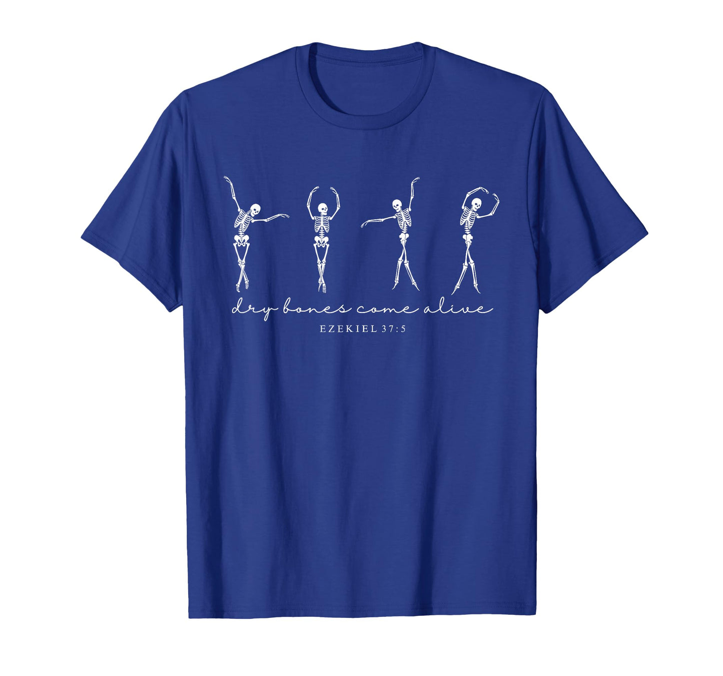 Funny Dry Bones Come Alive Ezekiel 37:5 Ballet Skeleton T-Shirt