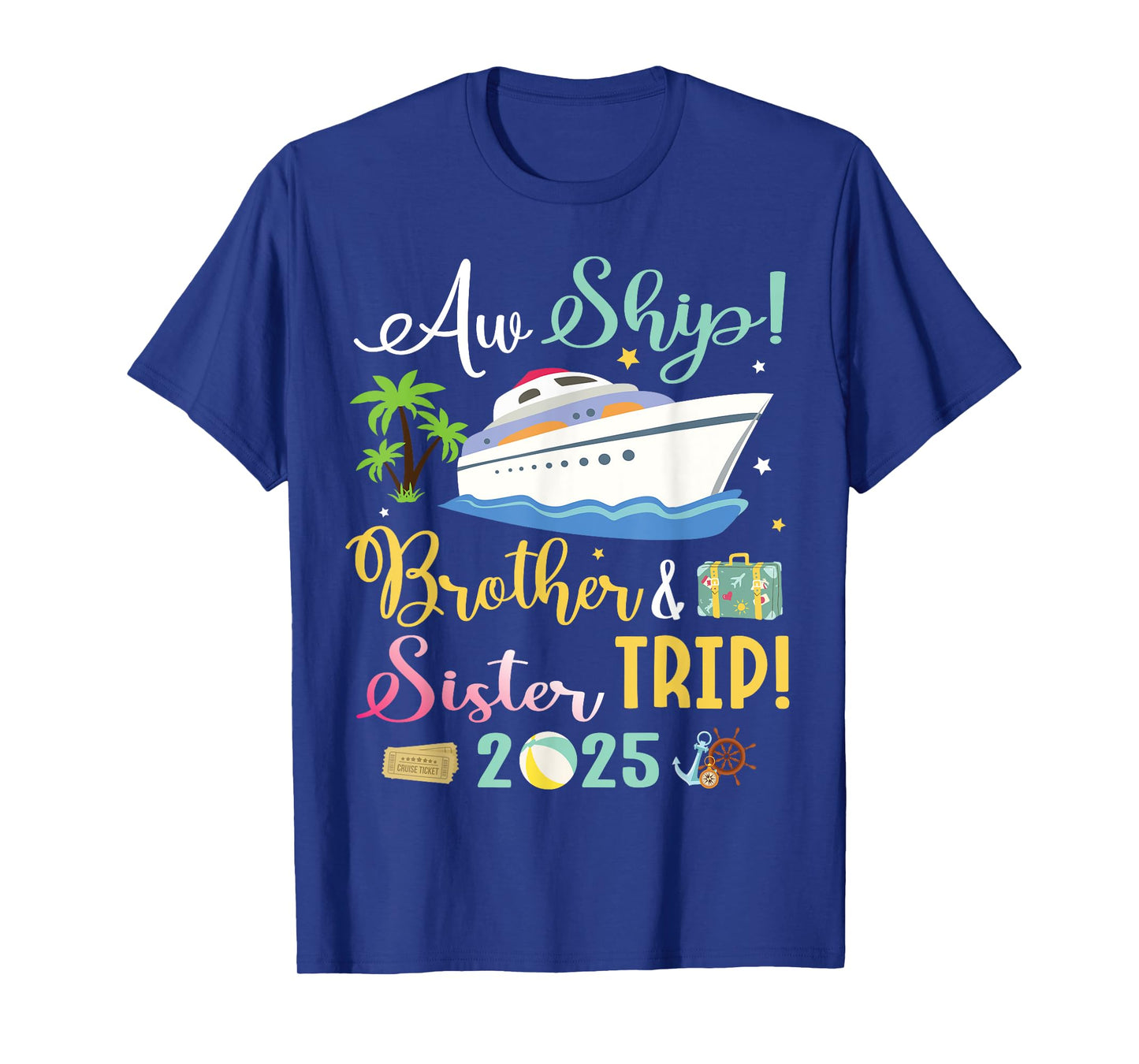 Aw Cruise Ship Brother & Sister Trip 2025 Family Vacation T-Shirt