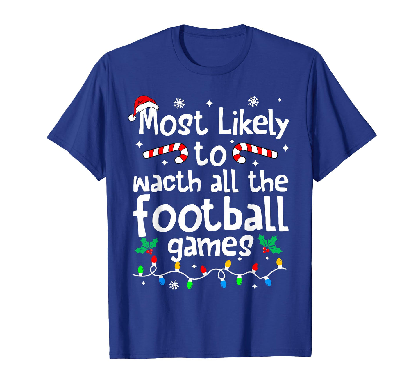 Most Likely to Watch All Football Games Christmas Matching T-Shirt