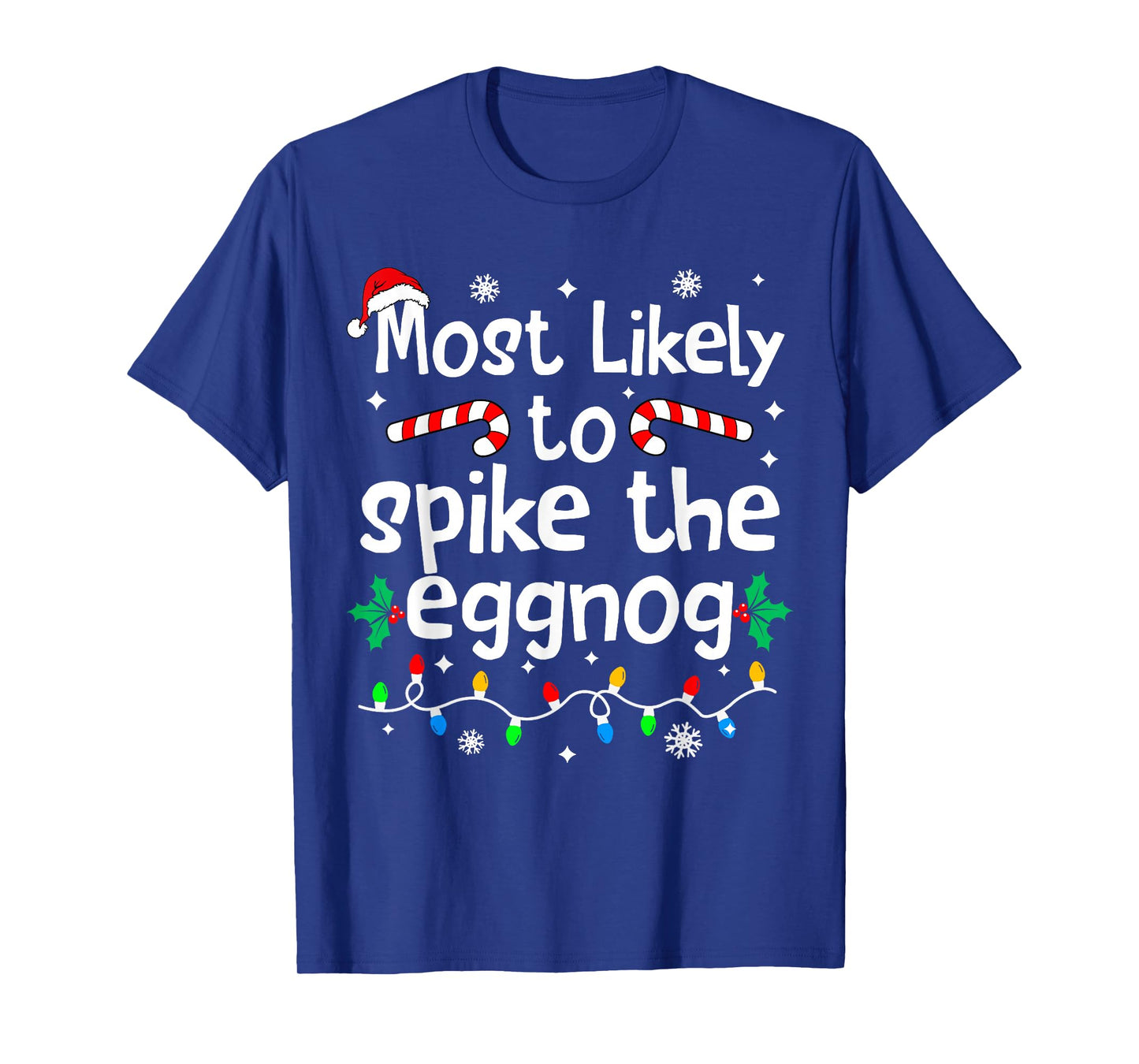 Most Likely to Spike The Eggnog Christmas Matching Family T-Shirt