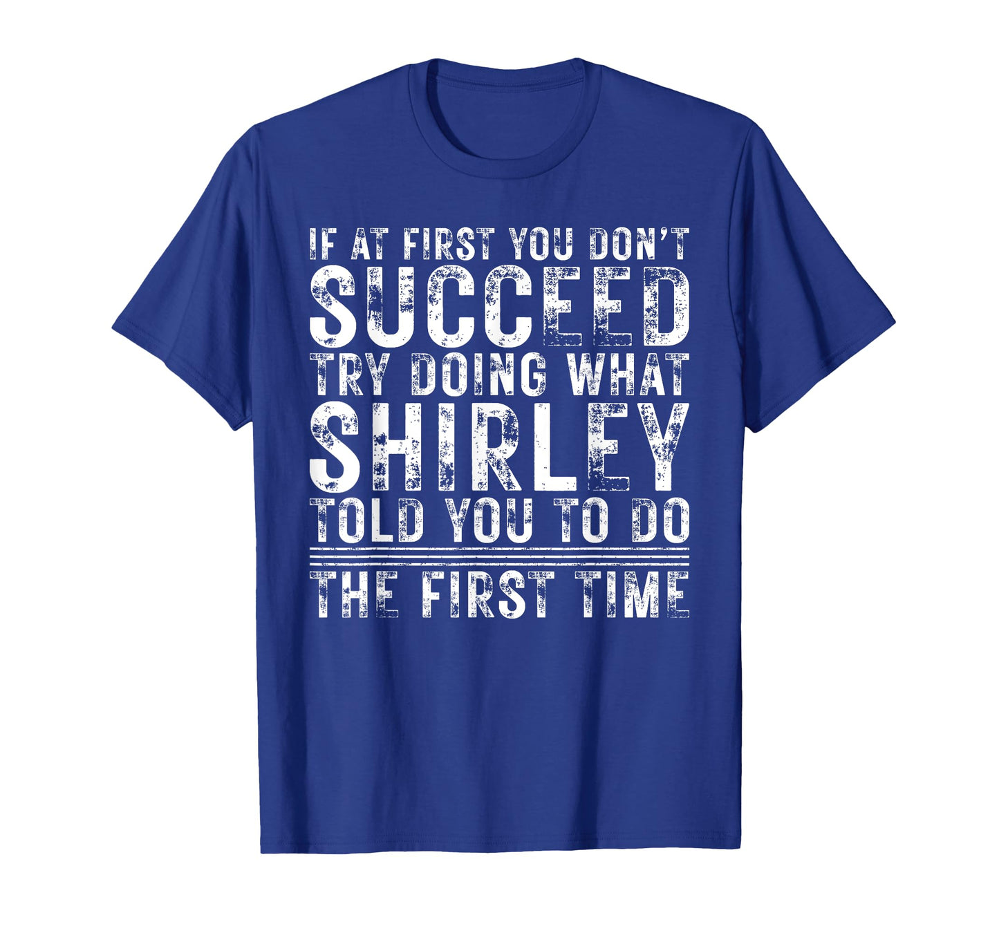 Funny If At First You Don't Succeed Birthday Shirley Idea T-Shirt