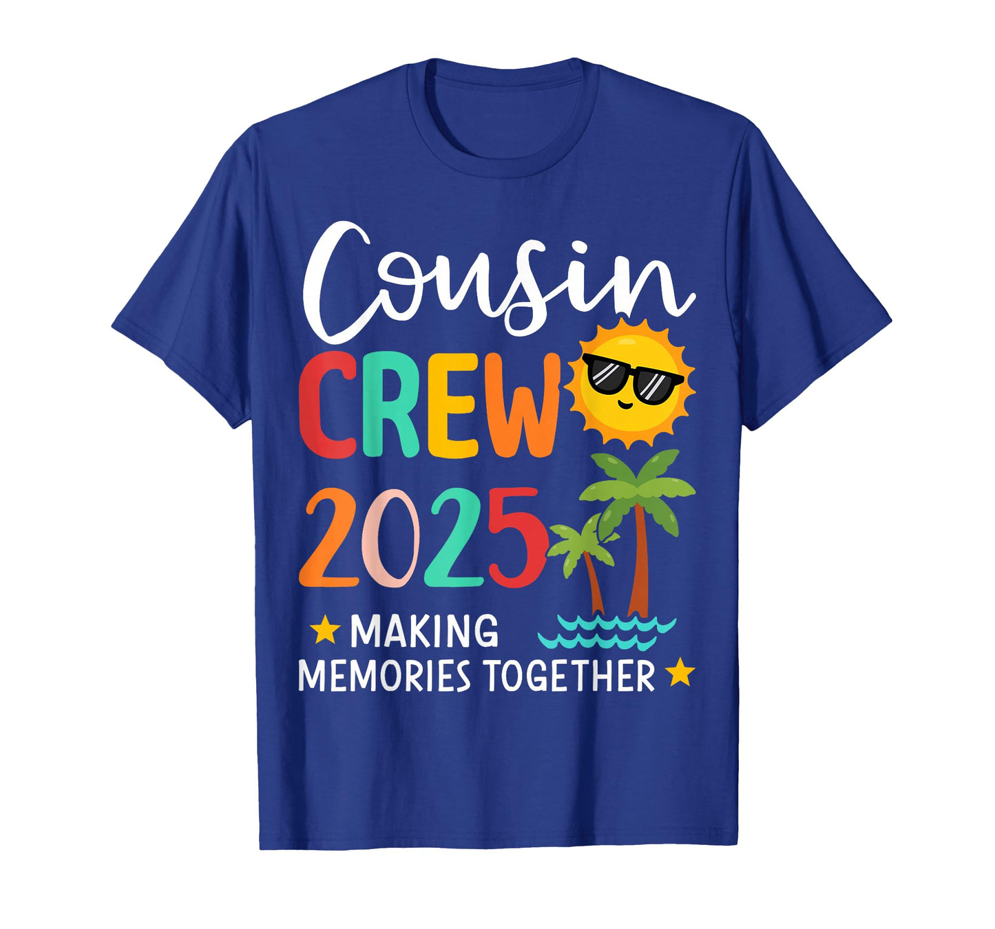 Cousin crew 2025 making memories summer family vacation T-Shirt
