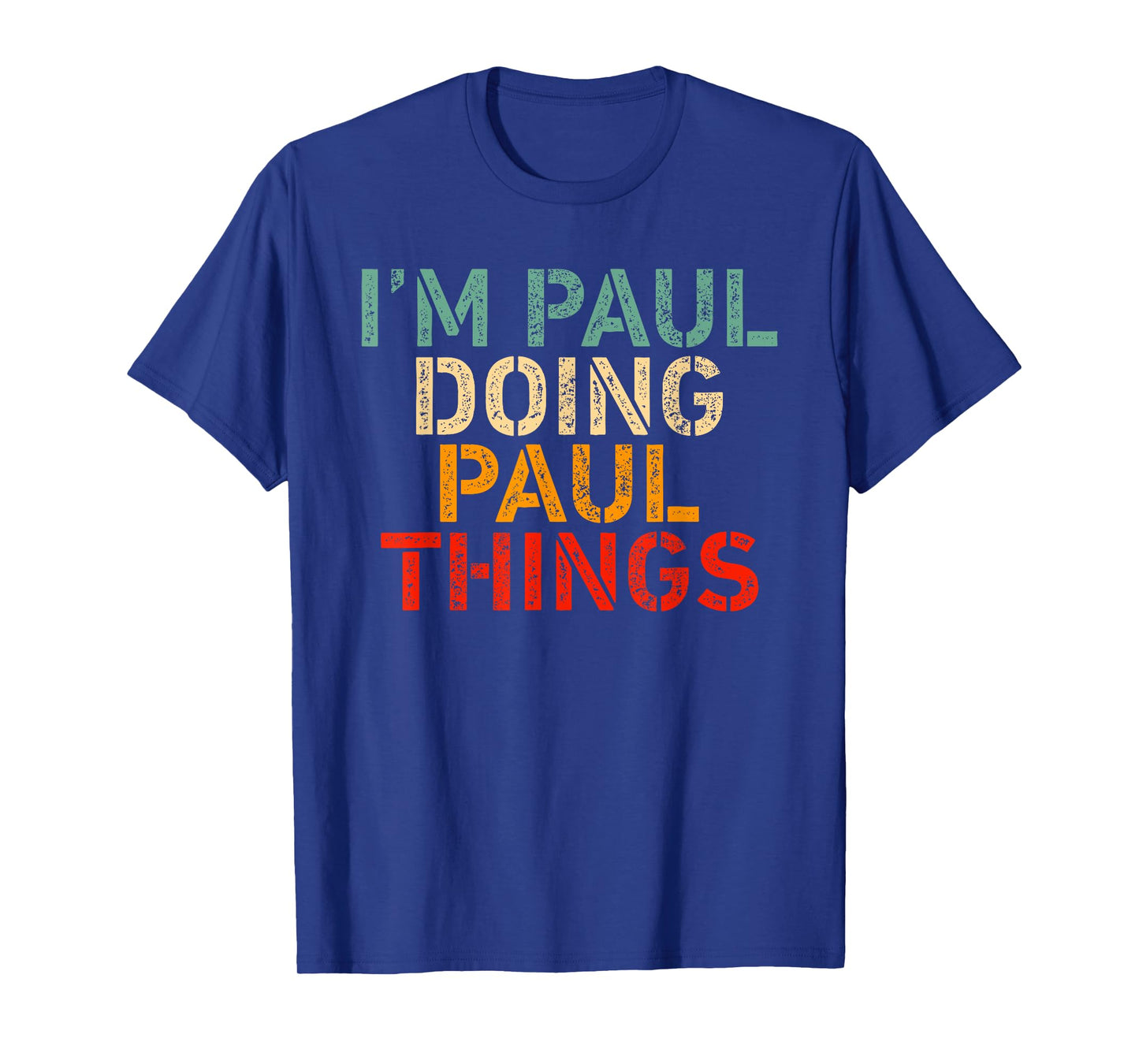 I'm PAUL Doing PAUL Things Funny Saying Birthday Christmas T-Shirt
