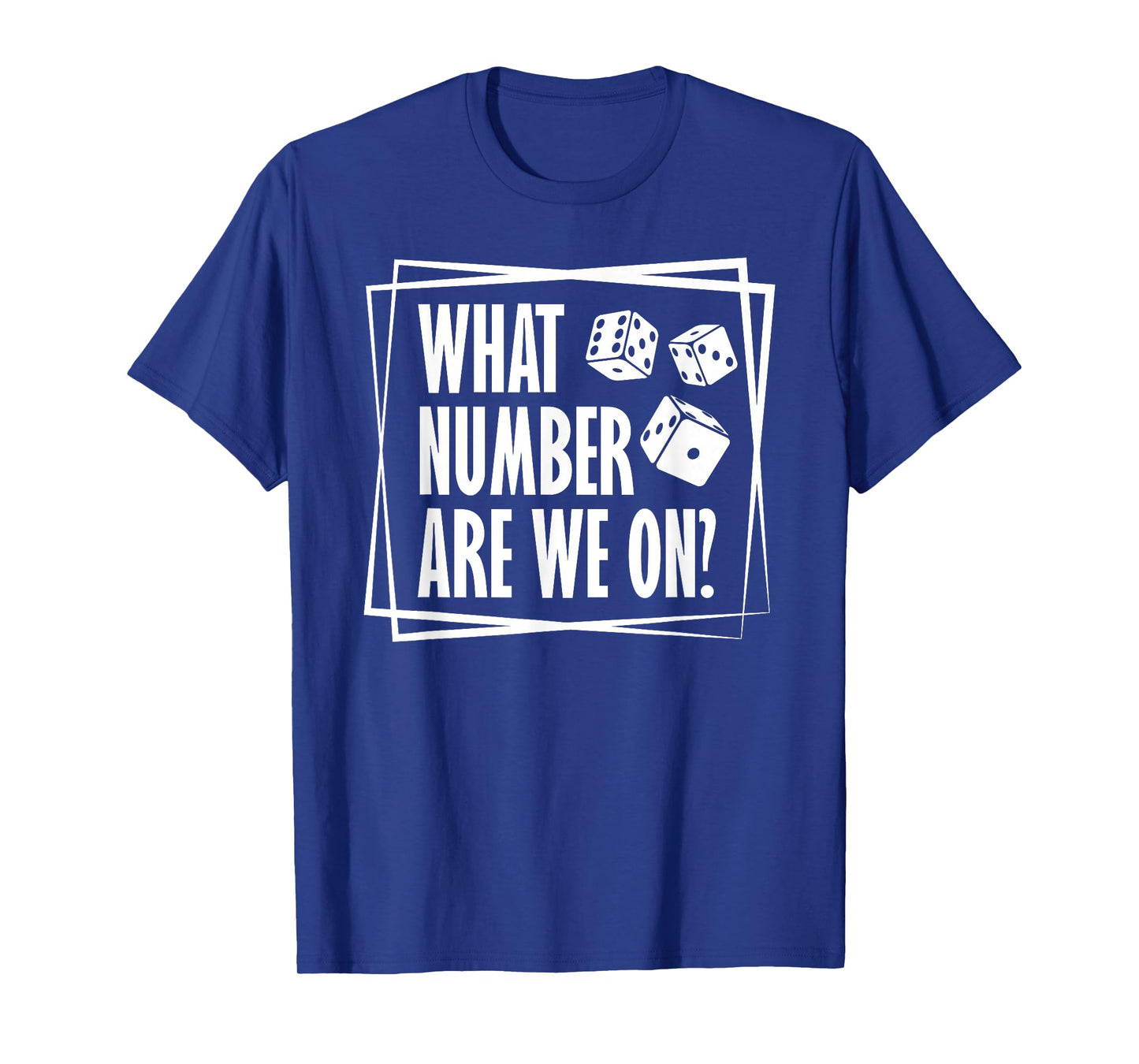 What Number Are We On Bunco Dice Game Bunco Players T-Shirt