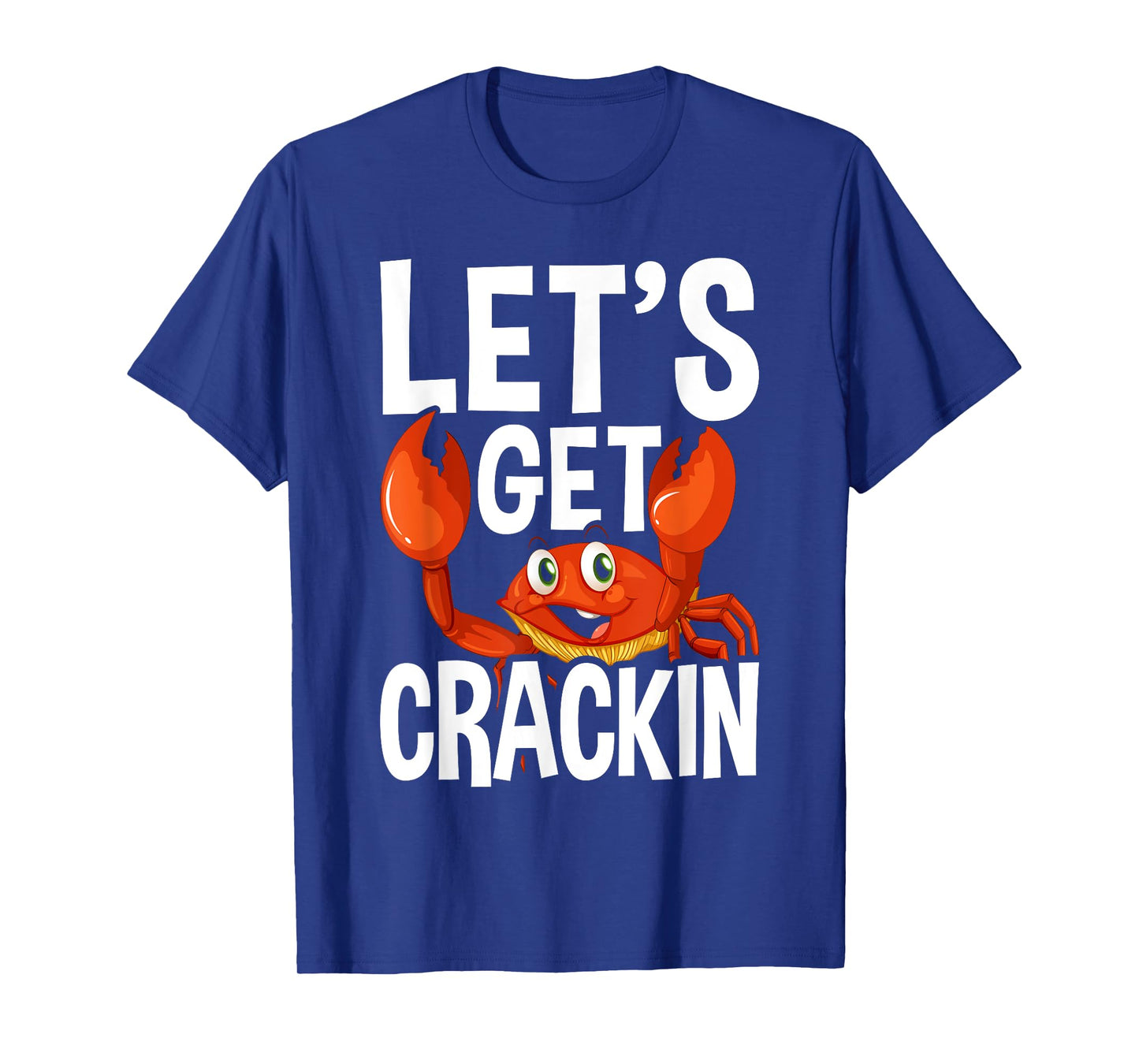 Let's Get Crackin - Funny Crab Eater Seafood Lover Crab Boil T-Shirt