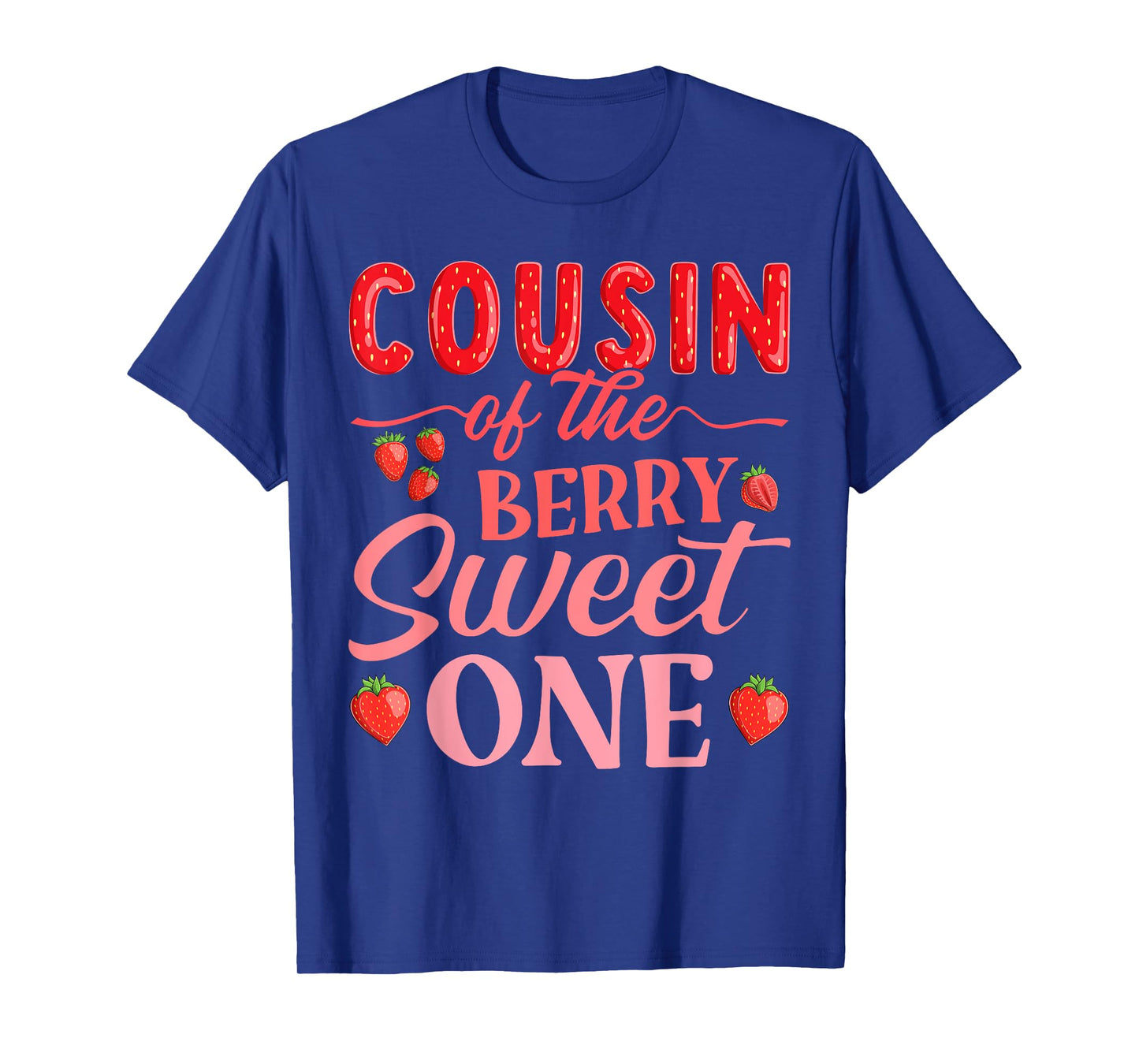 Cousin Of The Berry Sweet One Cute Strawberry First Birthday T-Shirt