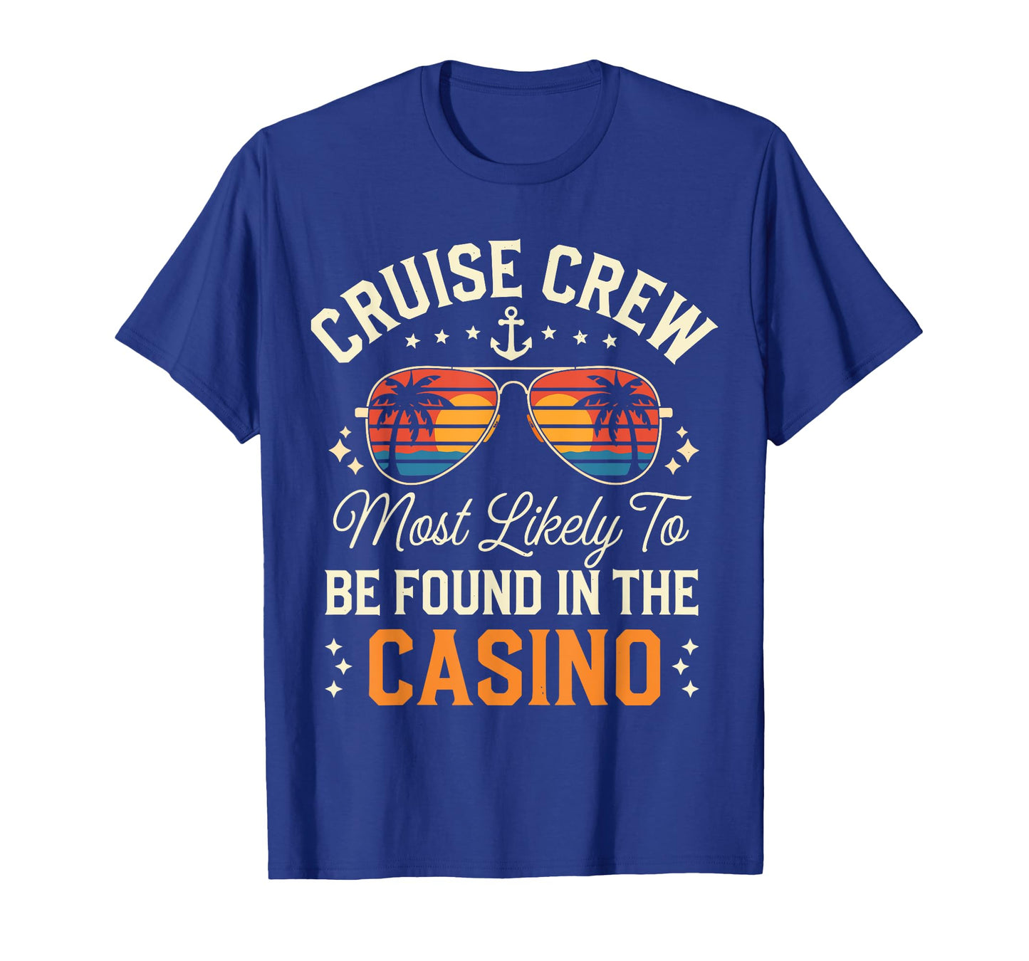 Cruise Crew Most Likely To Be Found In The Casino Matching T-Shirt
