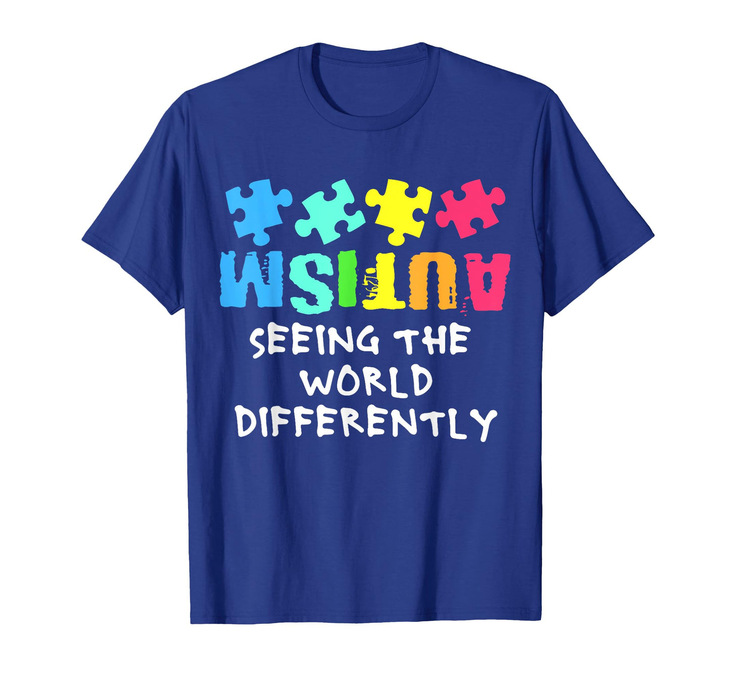 Autism Awareness Month Support Seeing the World Differently T-Shirt