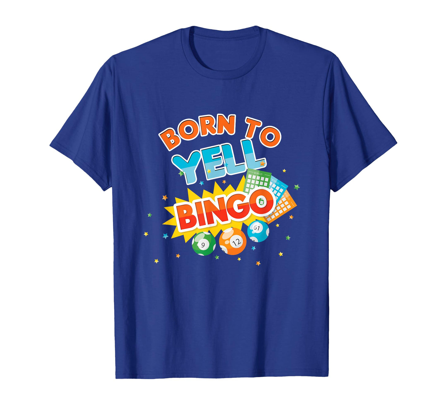 Born To Yell Bingo Balls Game Player Gamer Play Gambling T-Shirt