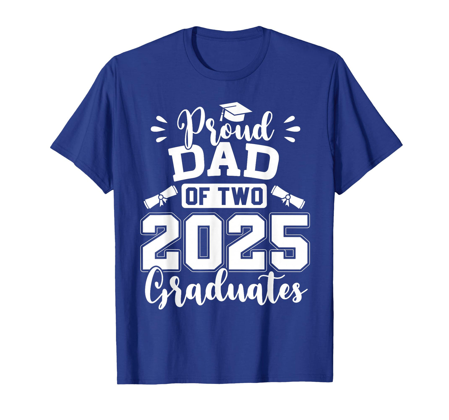 Proud Dad Of Two 2025 Graduates Senior Dad Class Of 2025 T-Shirt