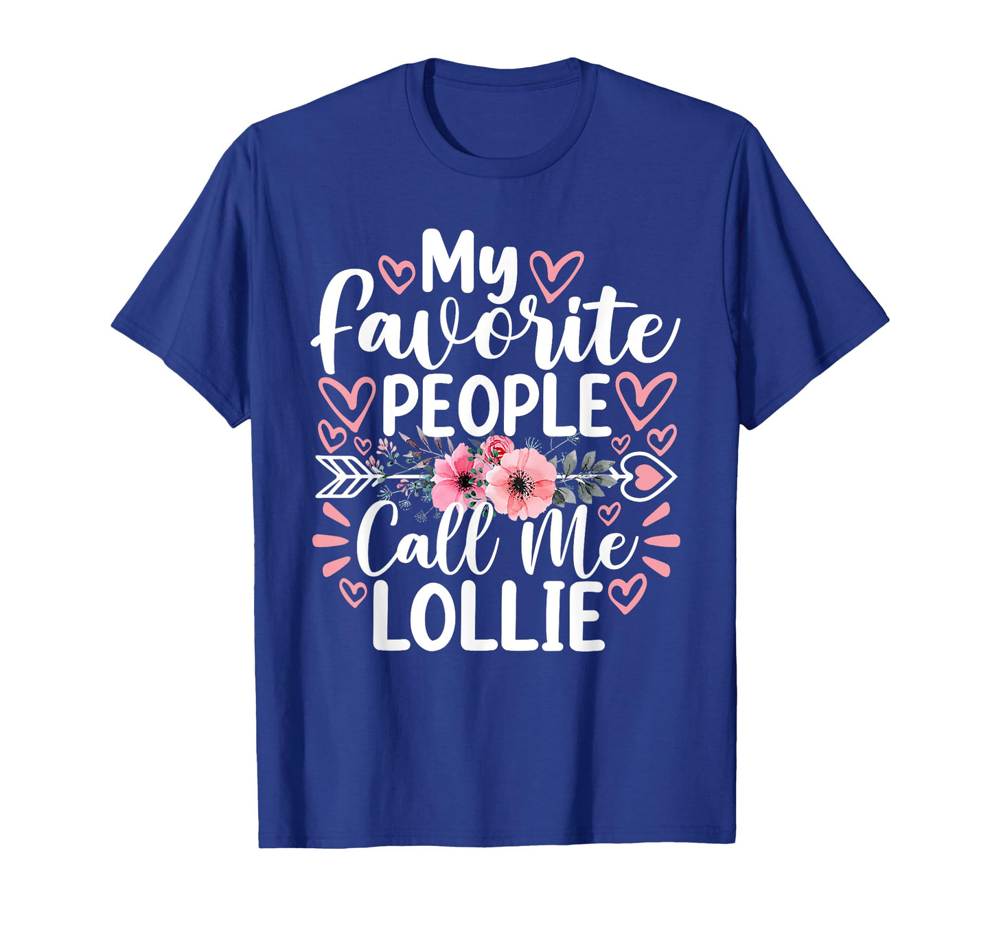 My Favorite People Call Me Lollie Funny Grandma Mother's Day T-Shirt