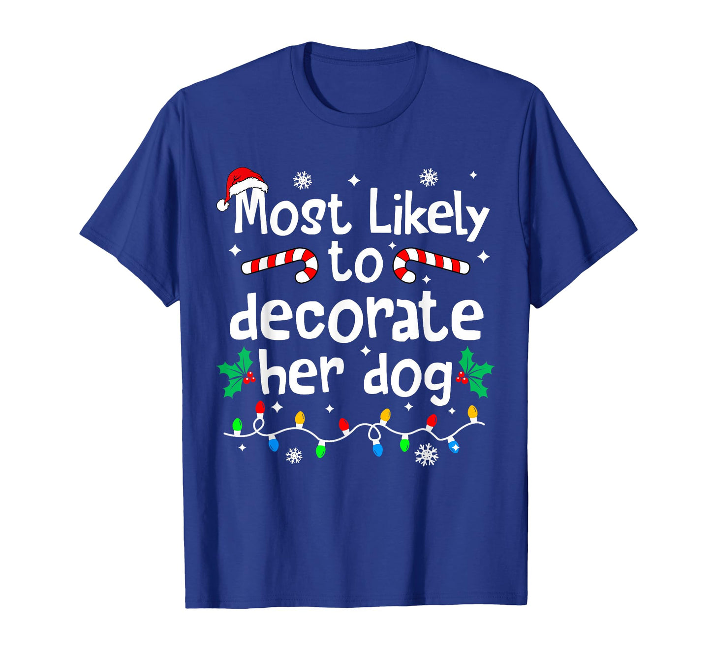 Most Likely to Decorate Her Dog Christmas Matching Family T-Shirt