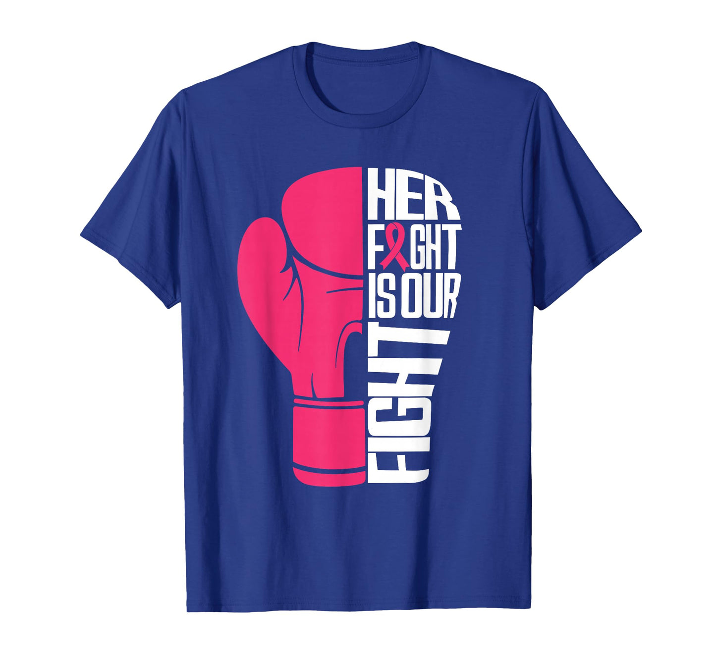 Her Fight Is Our Fight Breast Cancer Awareness Pink Gloves T-Shirt