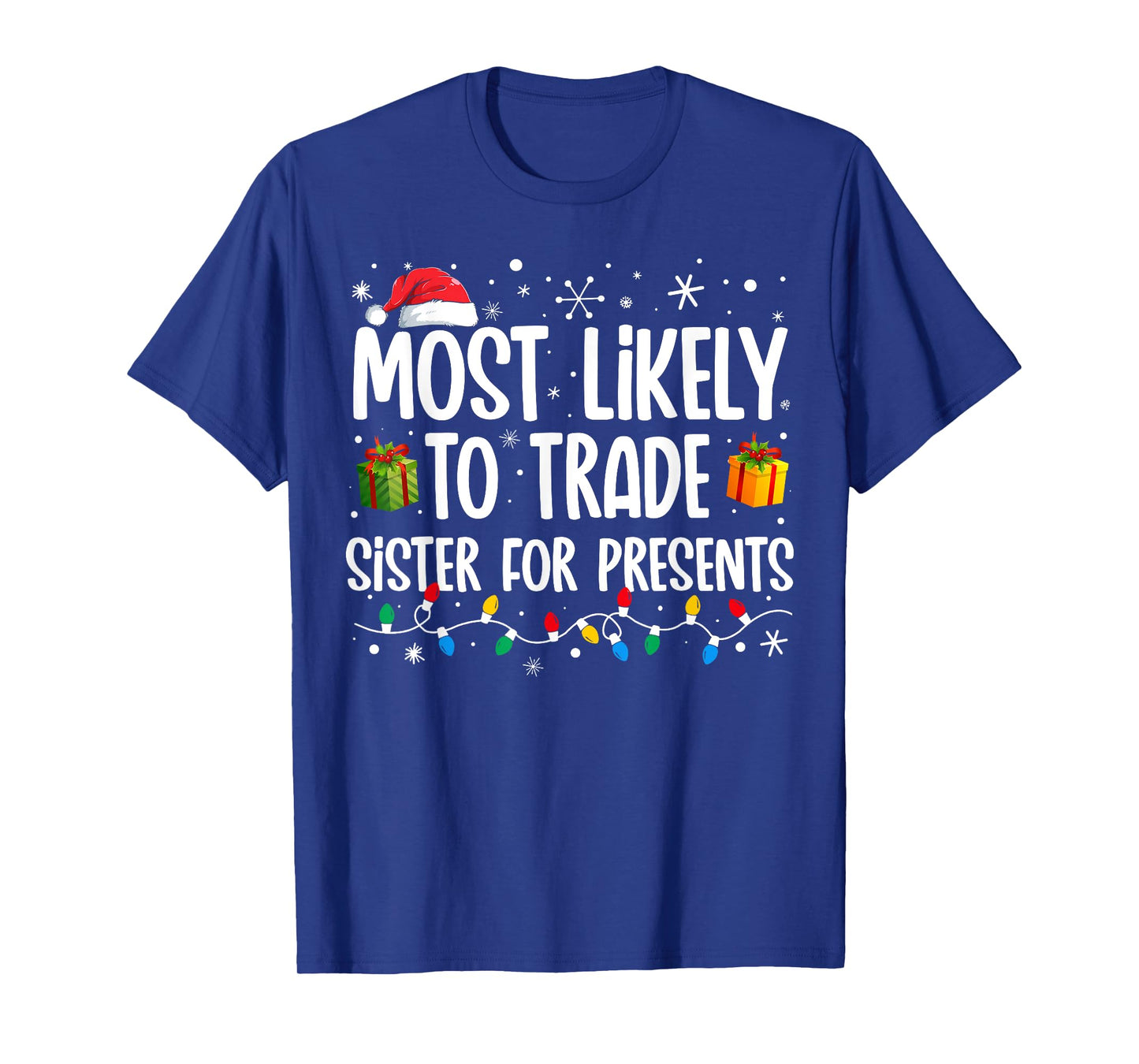 Most Likely To Trade Sister For Presents Family Christmas T-Shirt