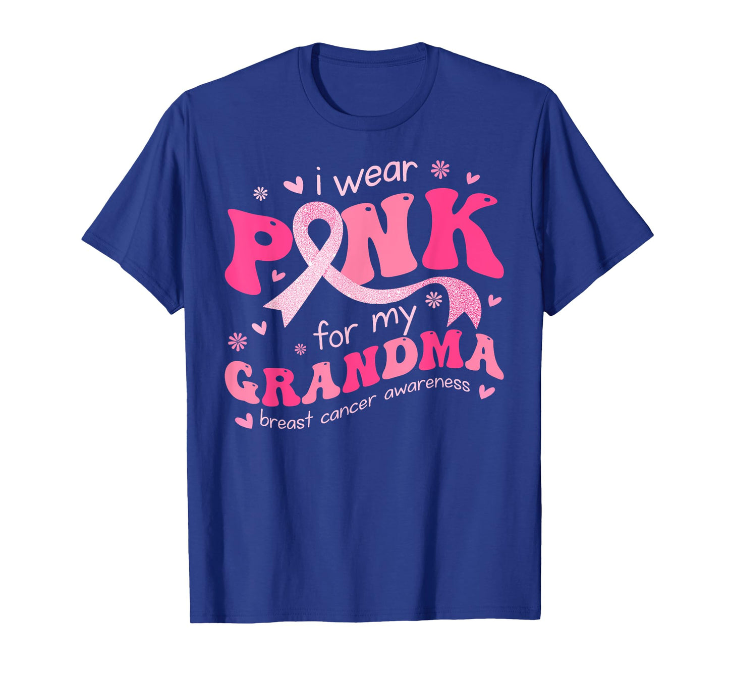 I Wear Pink For My Grandma Mom Breast Cancer Support Squad T-Shirt