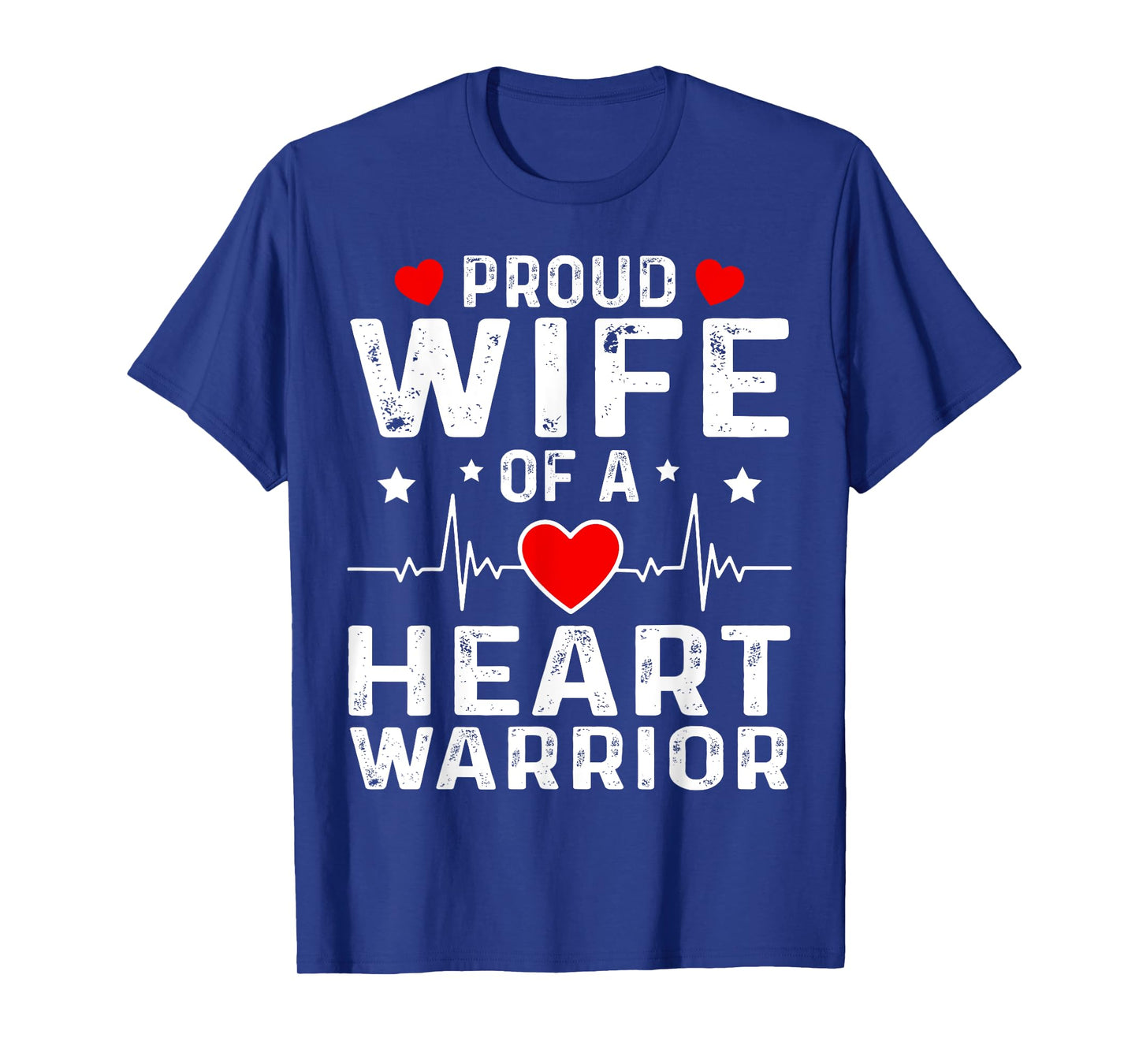 Proud Wife Of A Heart Warrior Strong Love Supportive Family T-Shirt