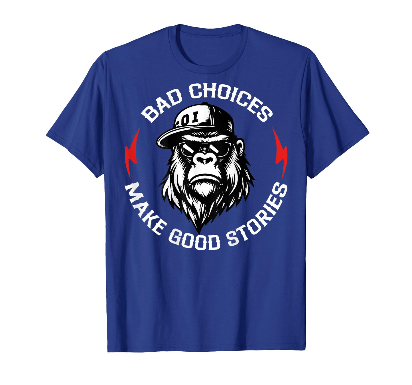 Monkey Bad Choices Make Good Stories (On Back) T-Shirt