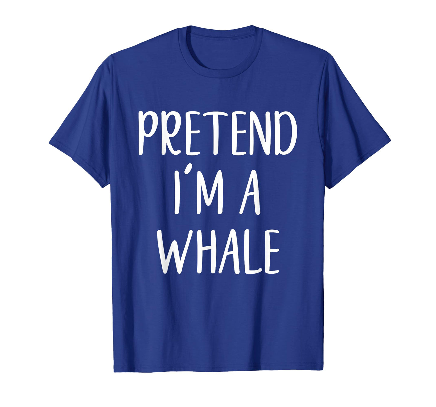Pretend I'm A Whale Costume Halloween Funny Easy Adult Kid T-Shirt
