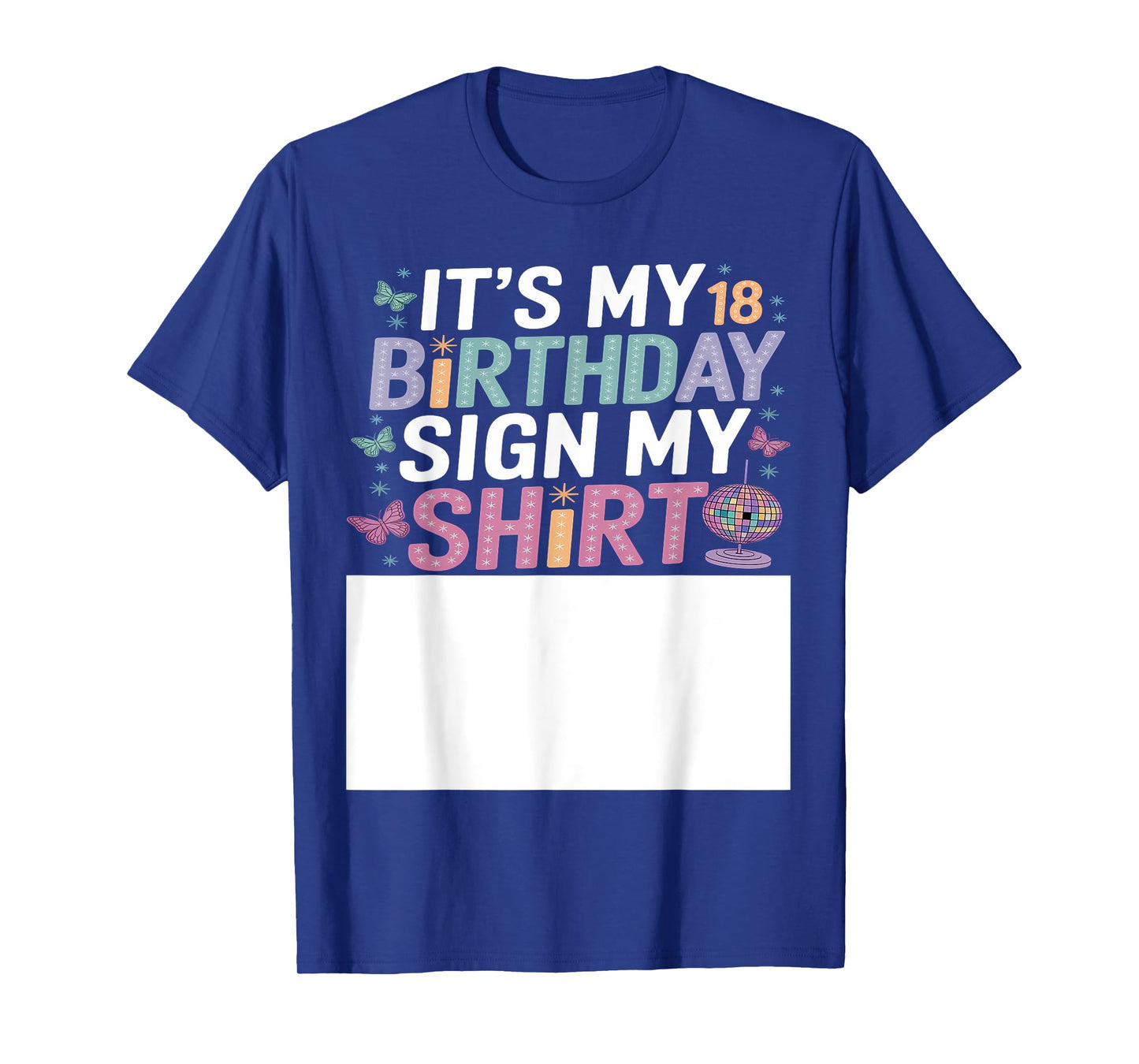 It's My 18th Birthday Sign My 18 Bday Funny Birthday Sign My T-Shirt