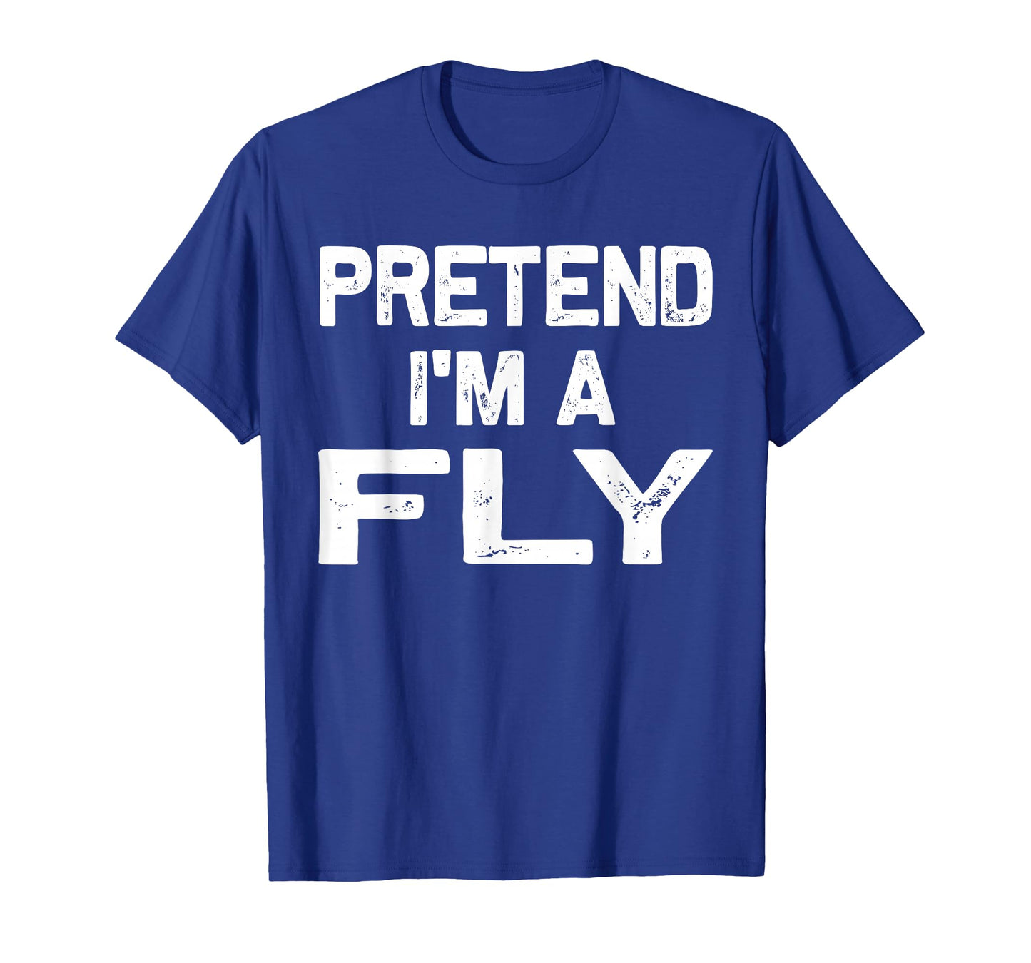 Pretend I'm a Fly Funny Halloween Party Costume Gifts T-Shirt