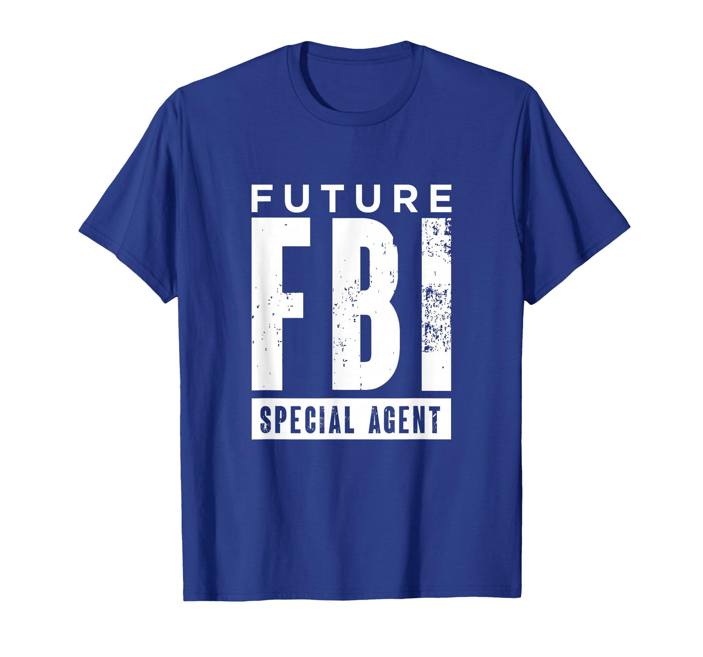Future FBI Special Agent | Federal Bureau Of Investigation T-Shirt