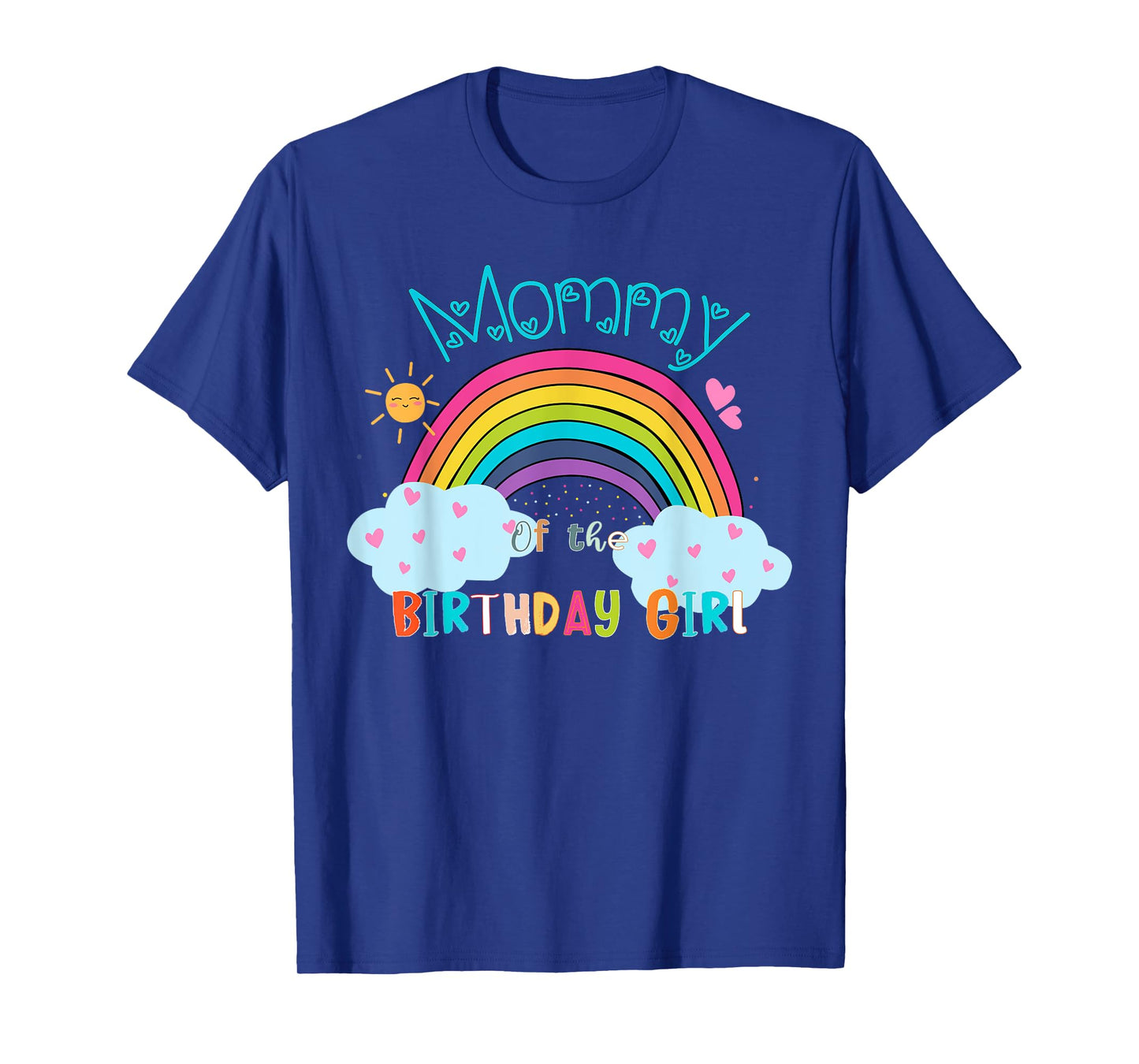 Mommy of The Birthday Girl Rainbow B-Day Matching Family T-Shirt
