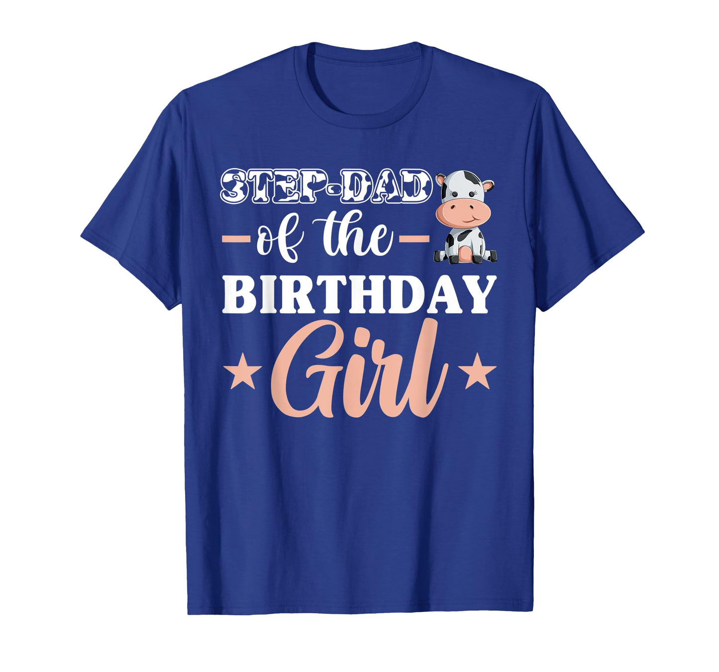 Step-Dad Of The Birthday Girl Shirt, Cow Family Matching T-Shirt