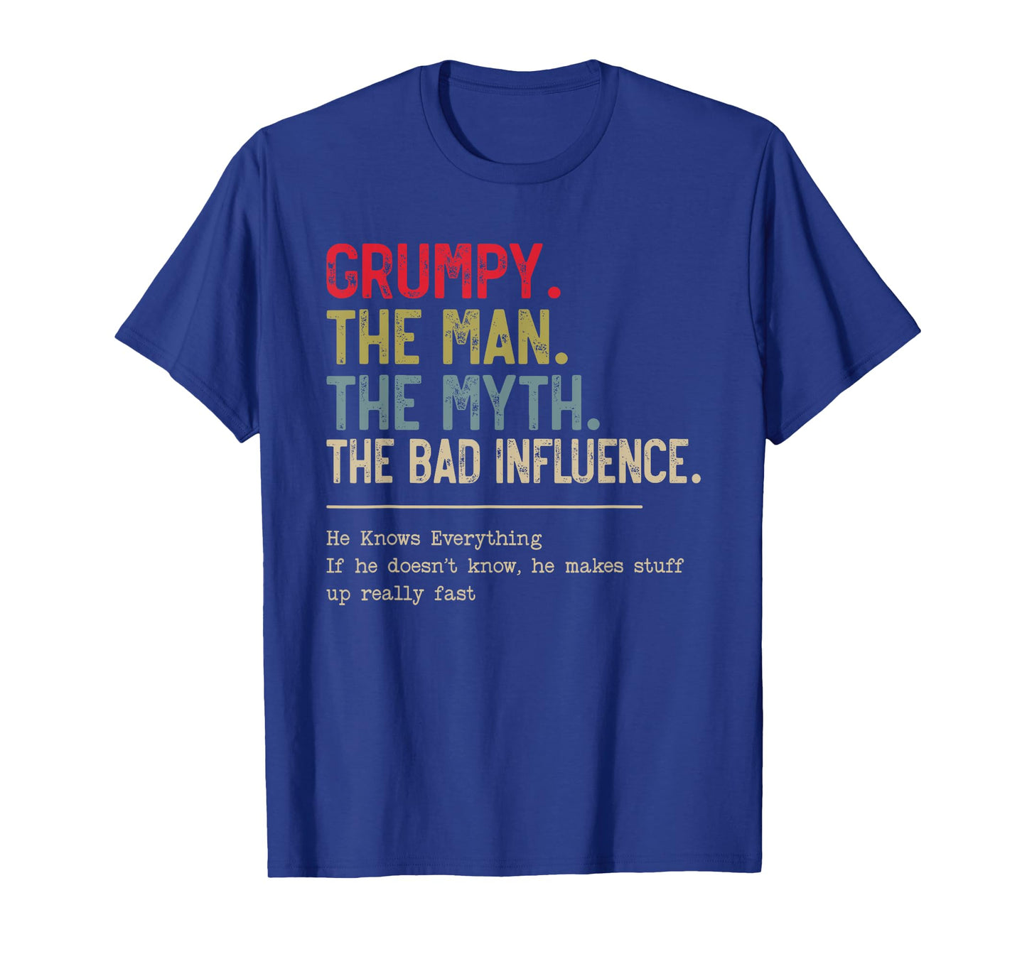 Grumpy The Man The Myth The Bad Influence Funny Grandpa T-Shirt