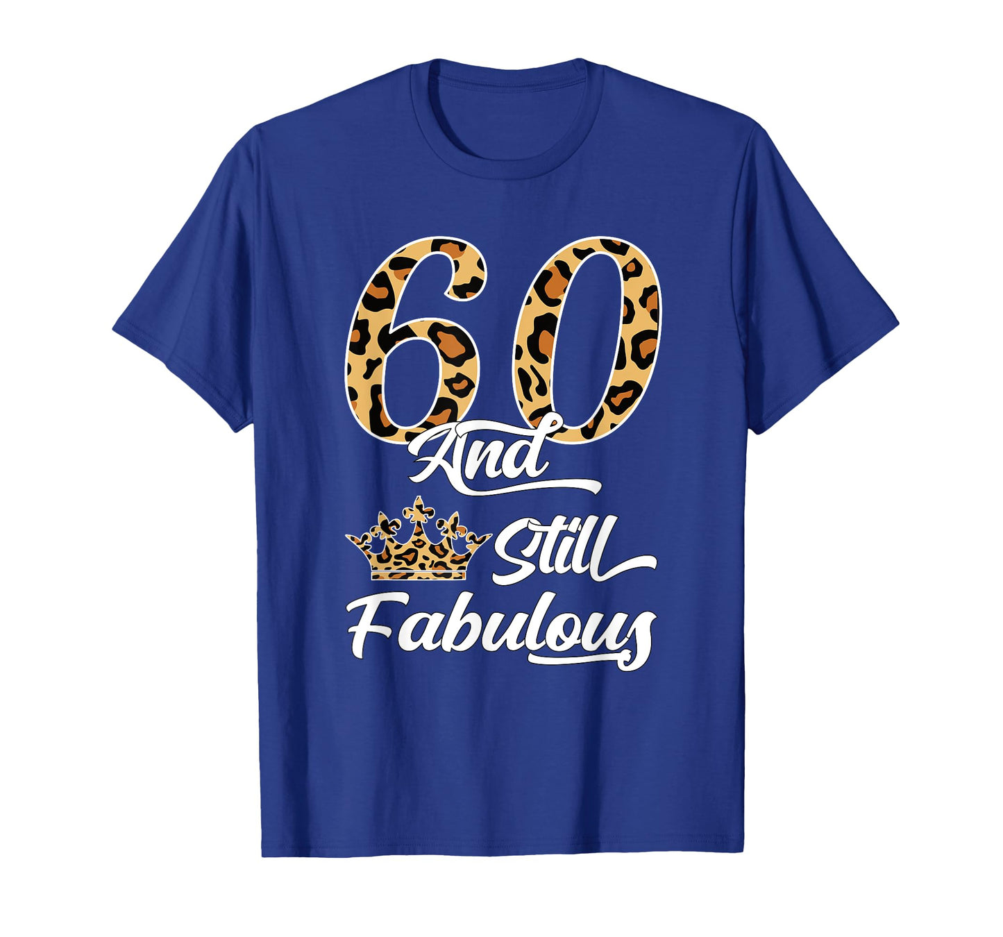 60 & Fabulous Leopard Print Cool Women’s 60th Birthday T-Shirt