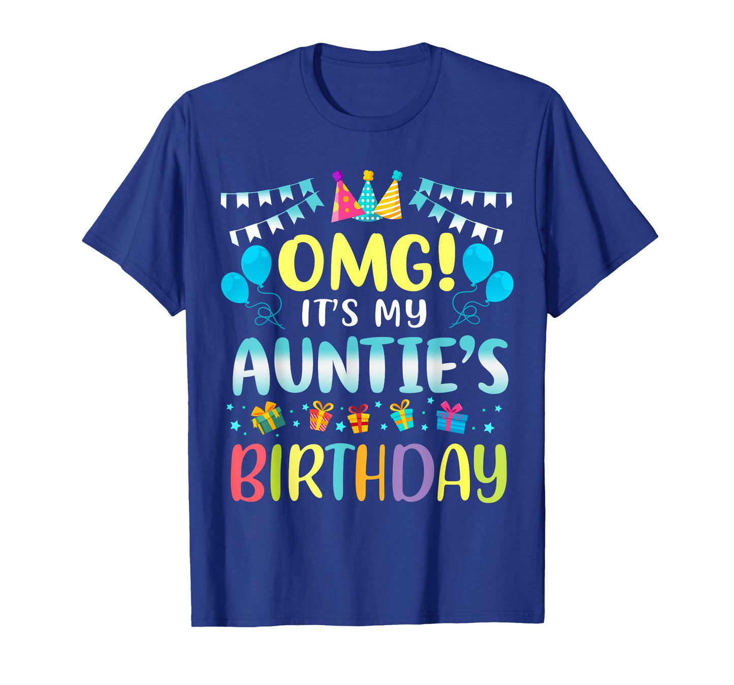OMG It's My Auntie's Birthday Happy To Me You Aunt Grauntie T-Shirt