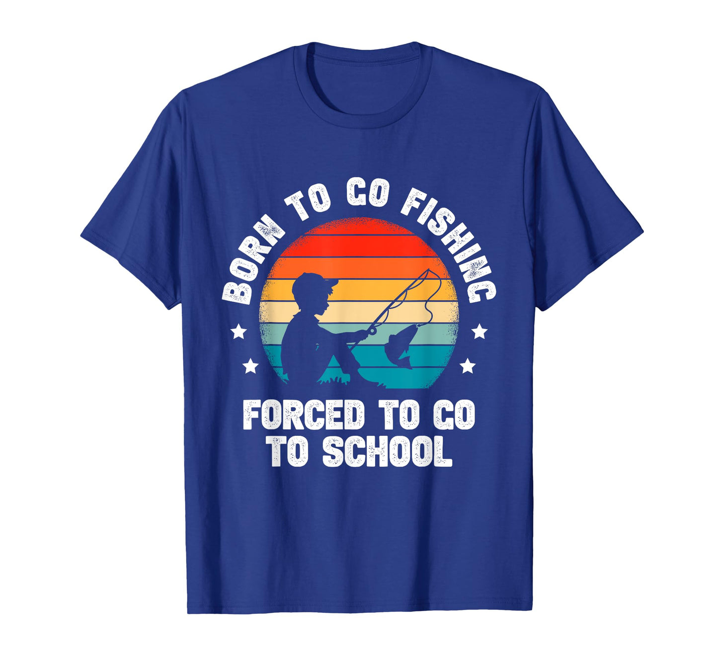 Born To Go Fishing Forced School Funny Fiching Men Kids Boys T-Shirt