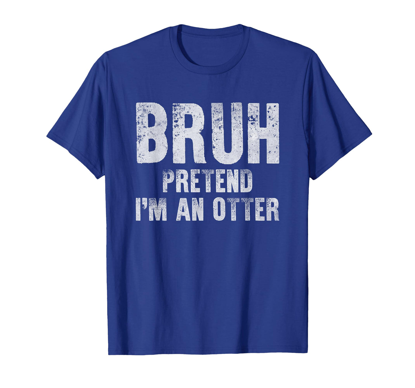 Bruh Pretend I'm An Otter Funny Lazy Halloween Costume T-Shirt