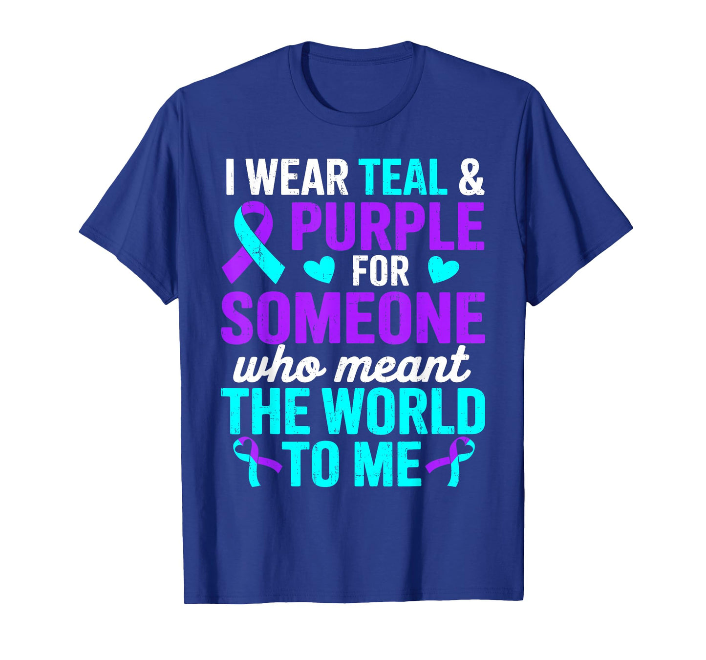 I Wear Teal and Purple for Someone Suicide Prevention T-Shirt