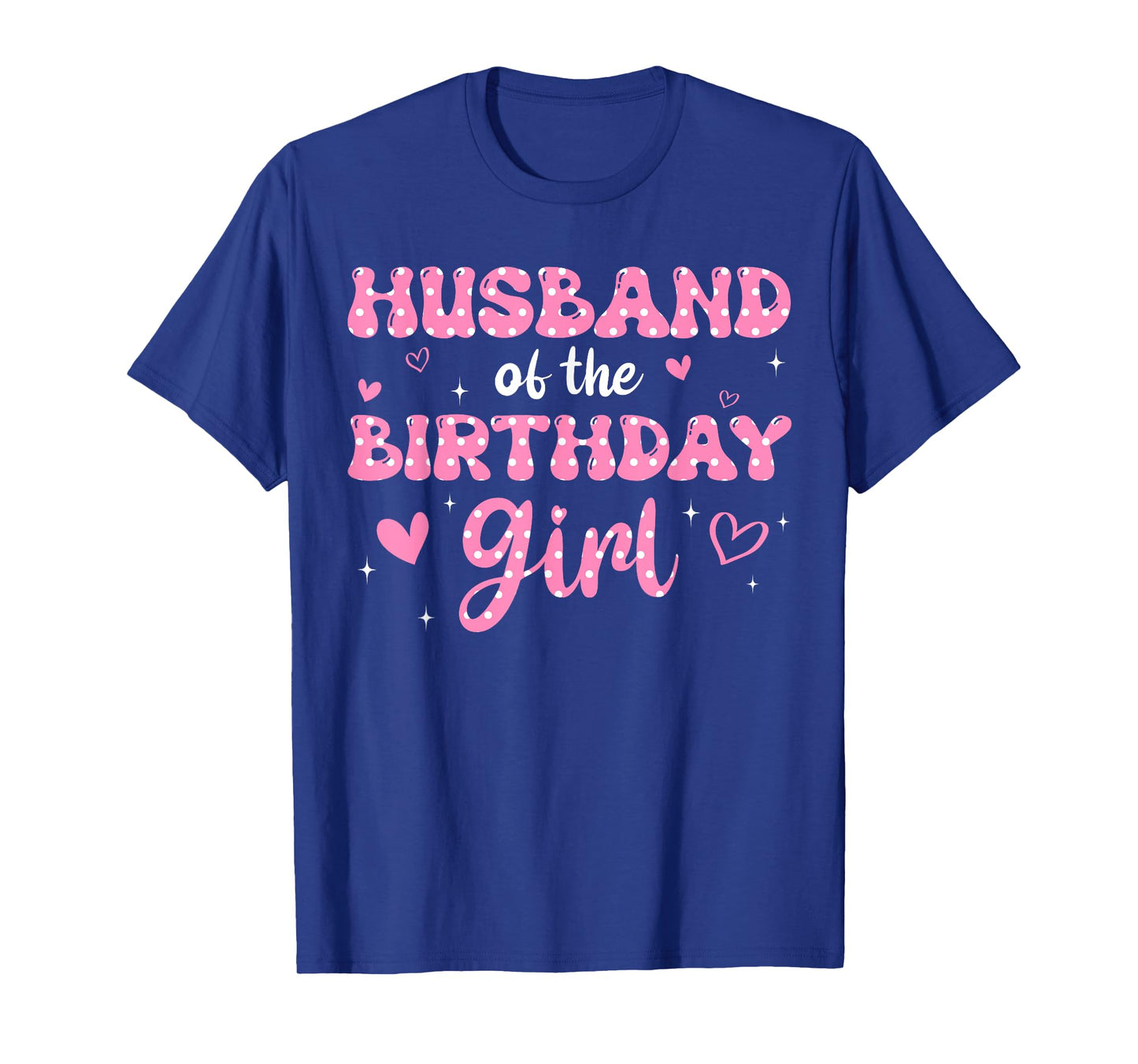 Husband Of The Birthday Pink Girl Matching Family T-Shirt