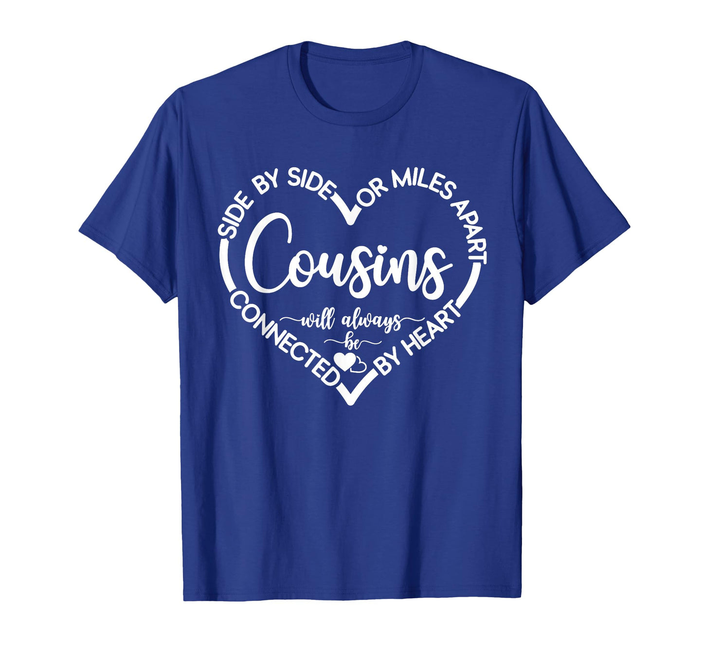Cousins Gift Side By Side Or Miles Apart Sisters Will Always T-Shirt