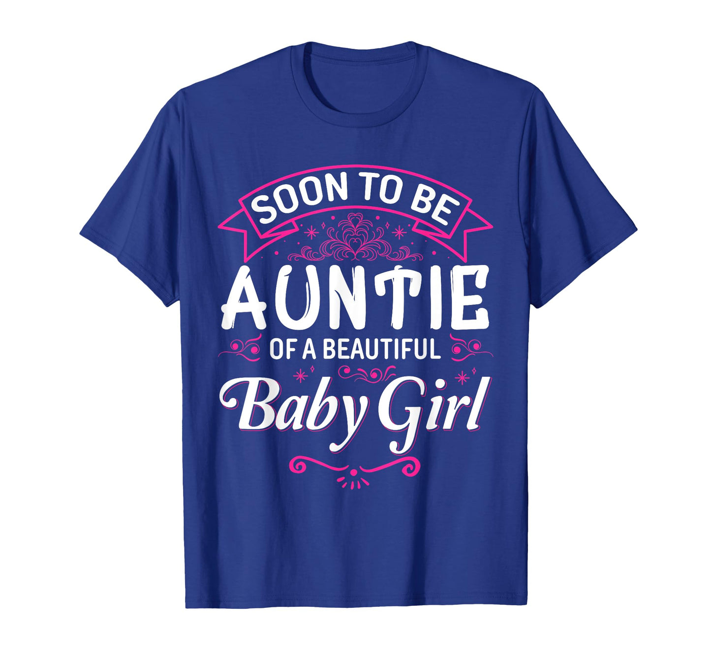 Soon to Be Auntie of a Beautiful Baby Girl Baby Shower T-Shirt