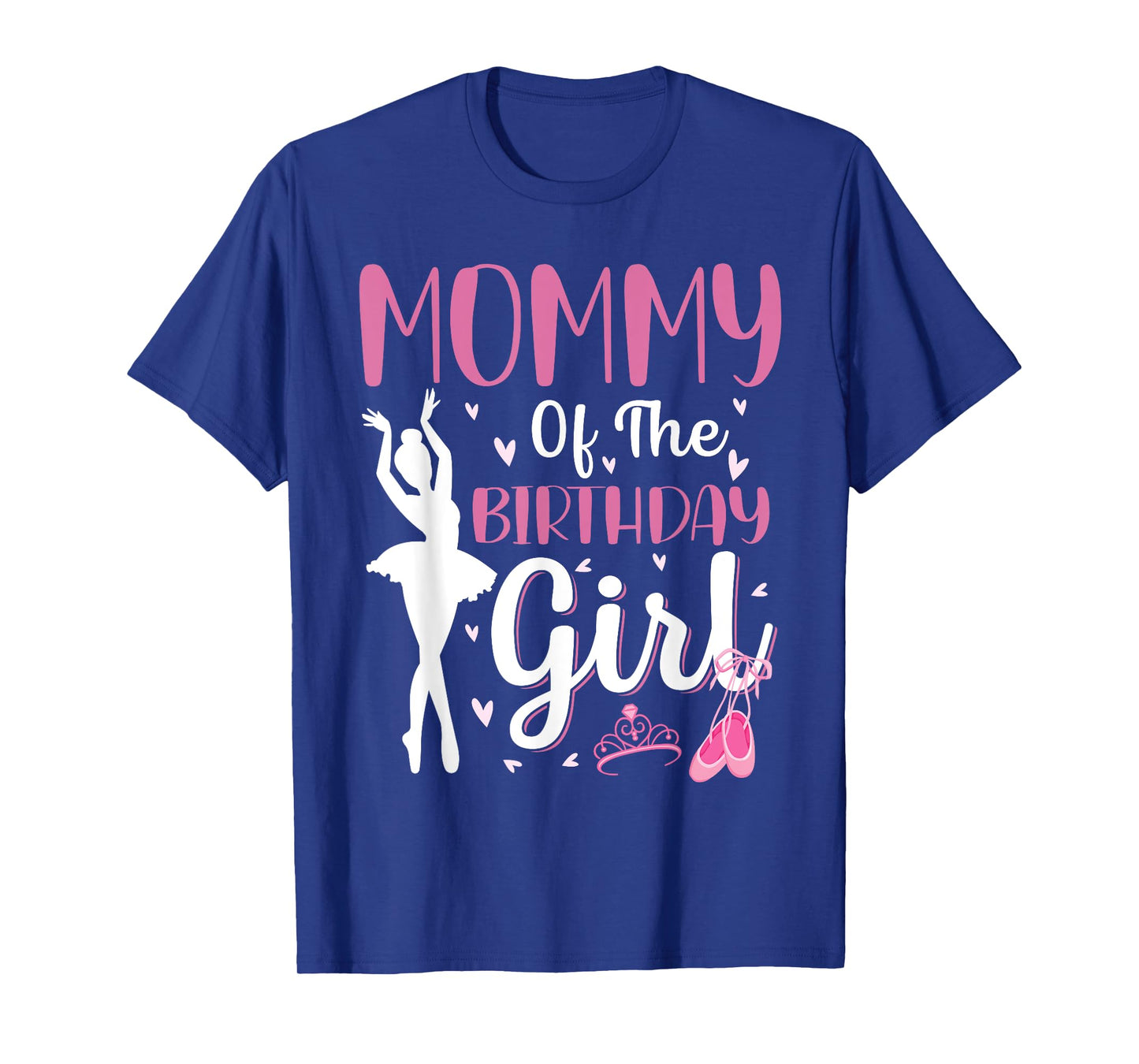 Mommy of The Birthday Girl Ballet Dancer Ballerina Mom T-Shirt