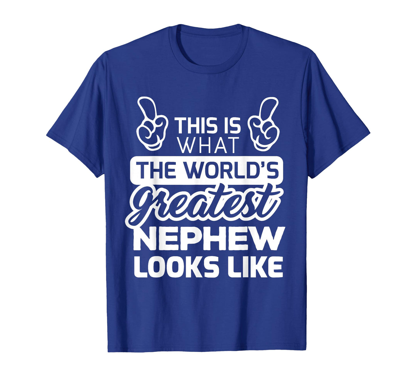 World's Greatest Nephew Best Nephew Ever T-Shirt T-Shirt