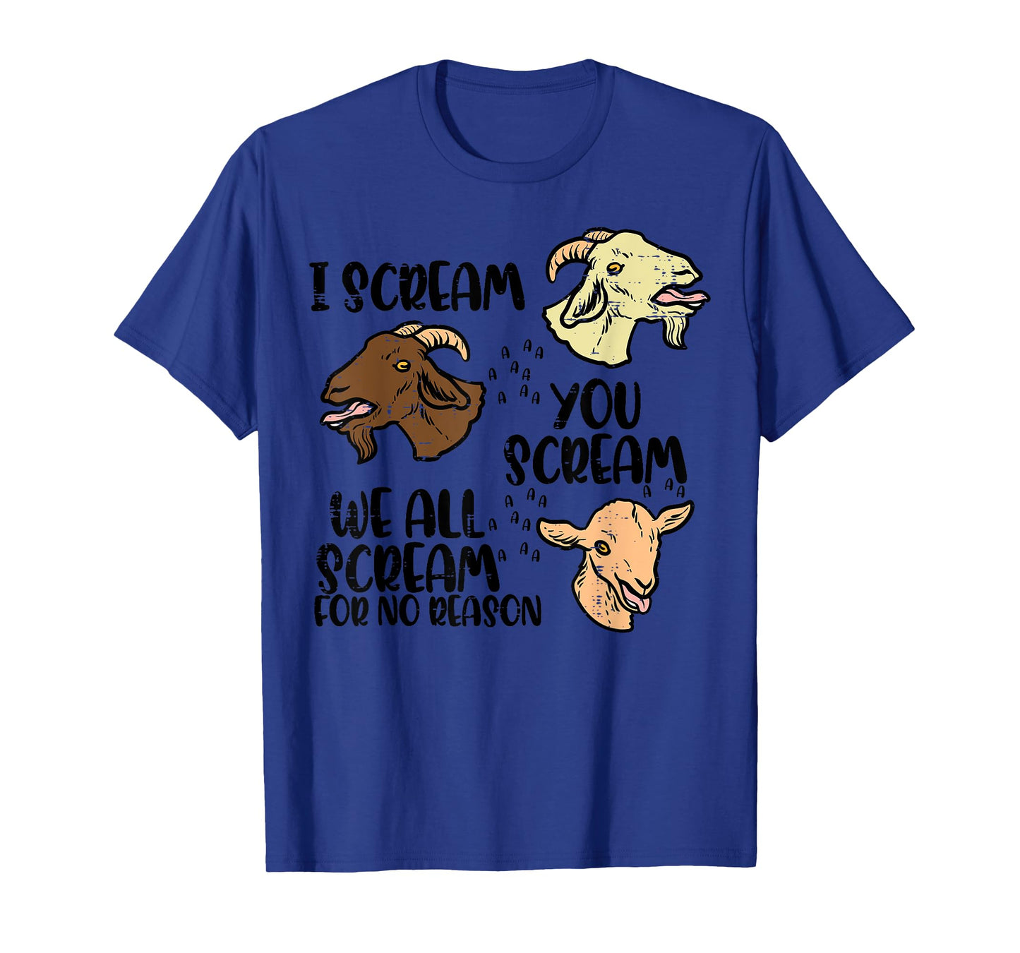 Goat I Scream You Scream Funny Farm Animal Men Women Kids T-Shirt