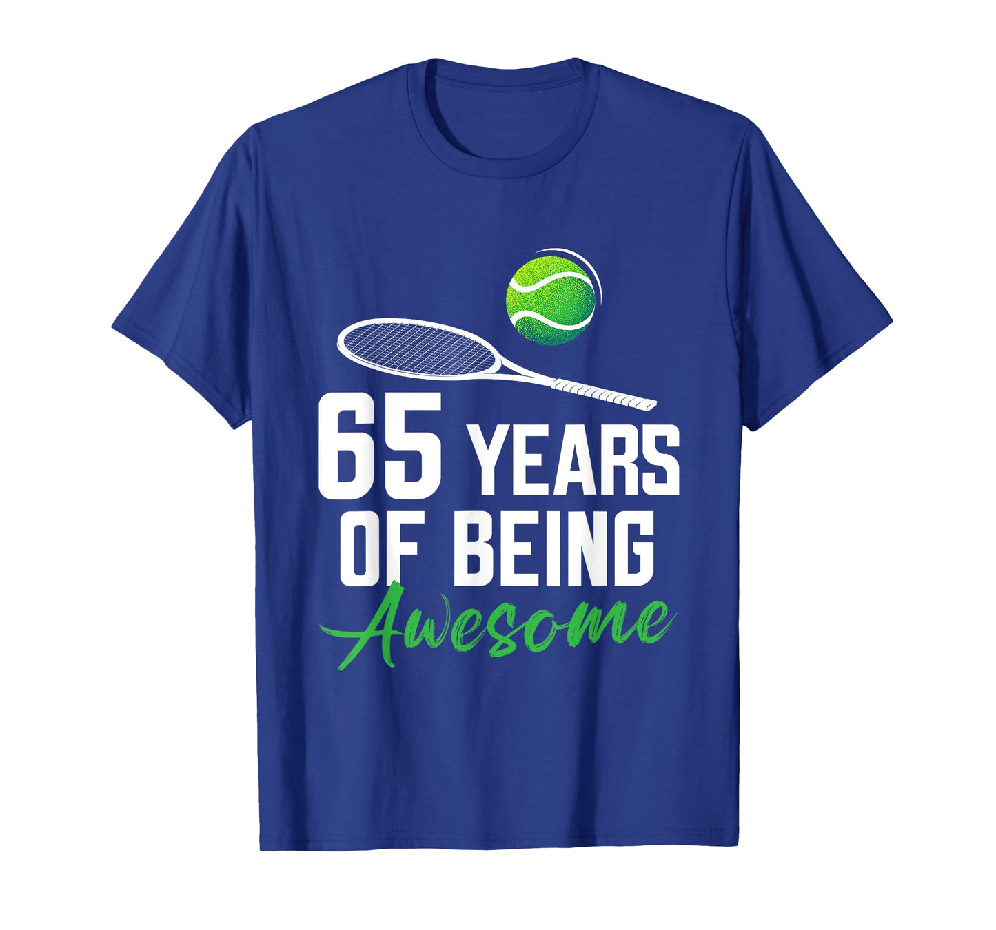 Funny 65th Birthday Tennis 65 Years Of Being Awesome 65 BDay T-Shirt