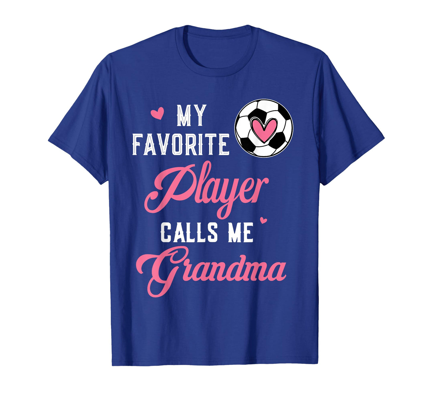 My Favorite Soccer Player Calls Me Grandma Soccer Grandma T-Shirt