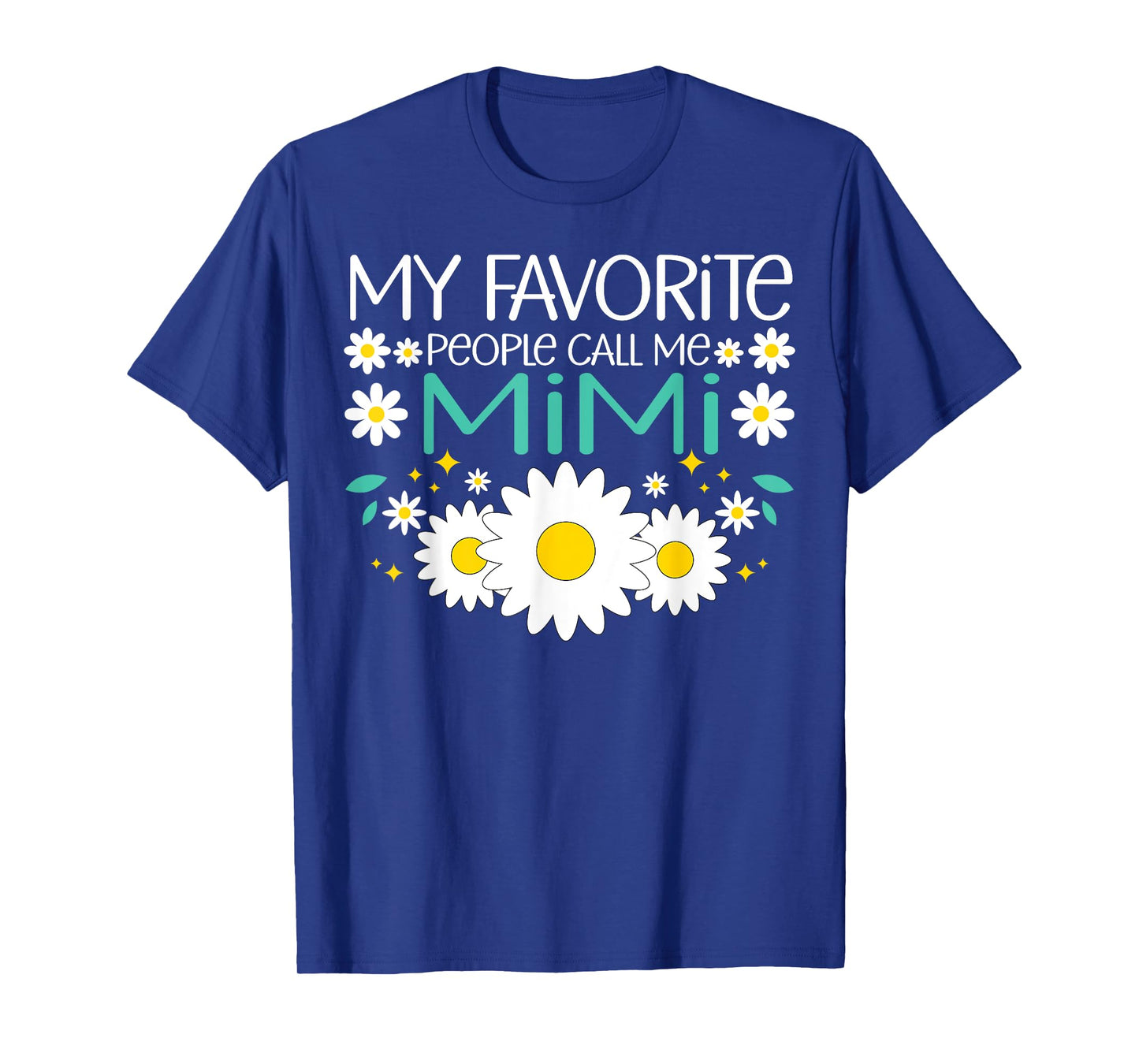 My Favorite People Call Me Mimi - Daisy Grandma T-Shirt