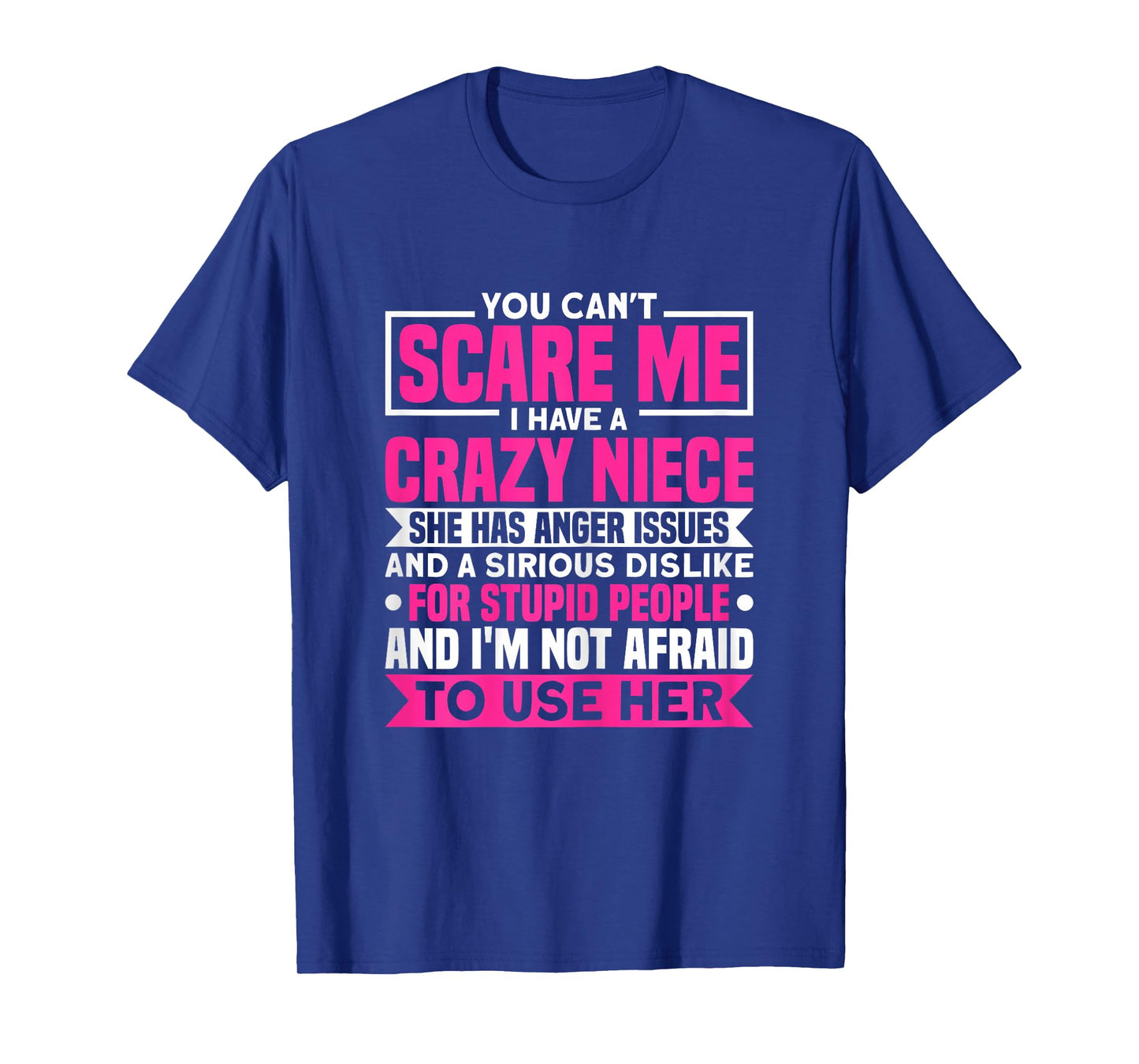 I Have A Crazy Niece She Has Anger Issues Auntie Aunt T-Shirt