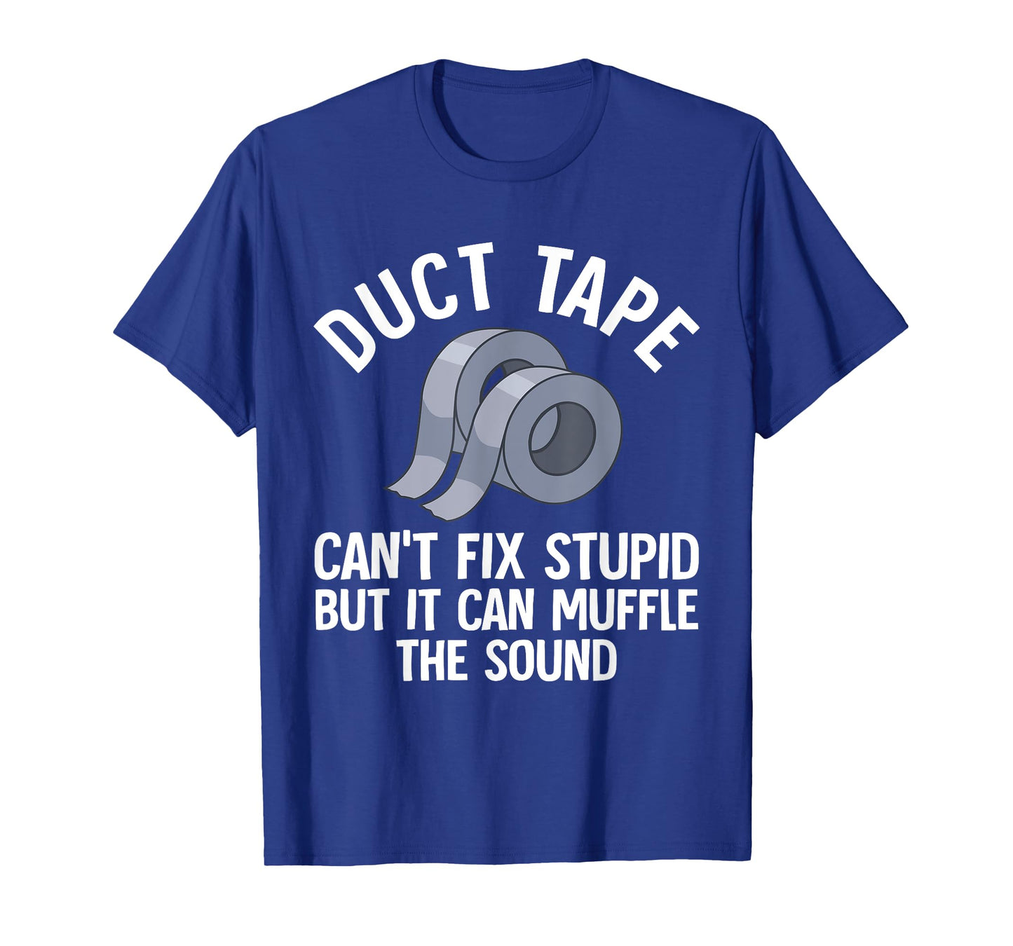 Funny Duct Tape Gift For Men Women Duct Tape Lover Handyman T-Shirt