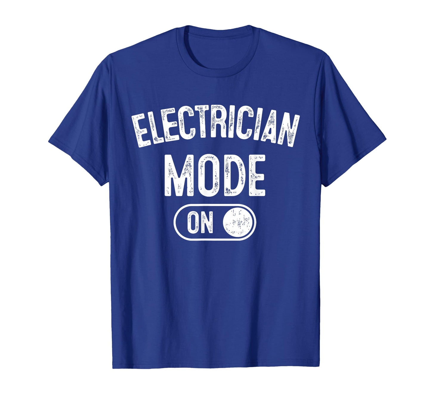 Electrician Mode On Funny Electrical Master Gift Engineer T-Shirt
