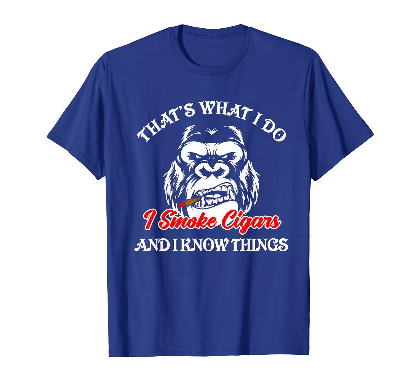That's What I Do - Funny Cigars Smoker Smoking Monkey T-Shirt