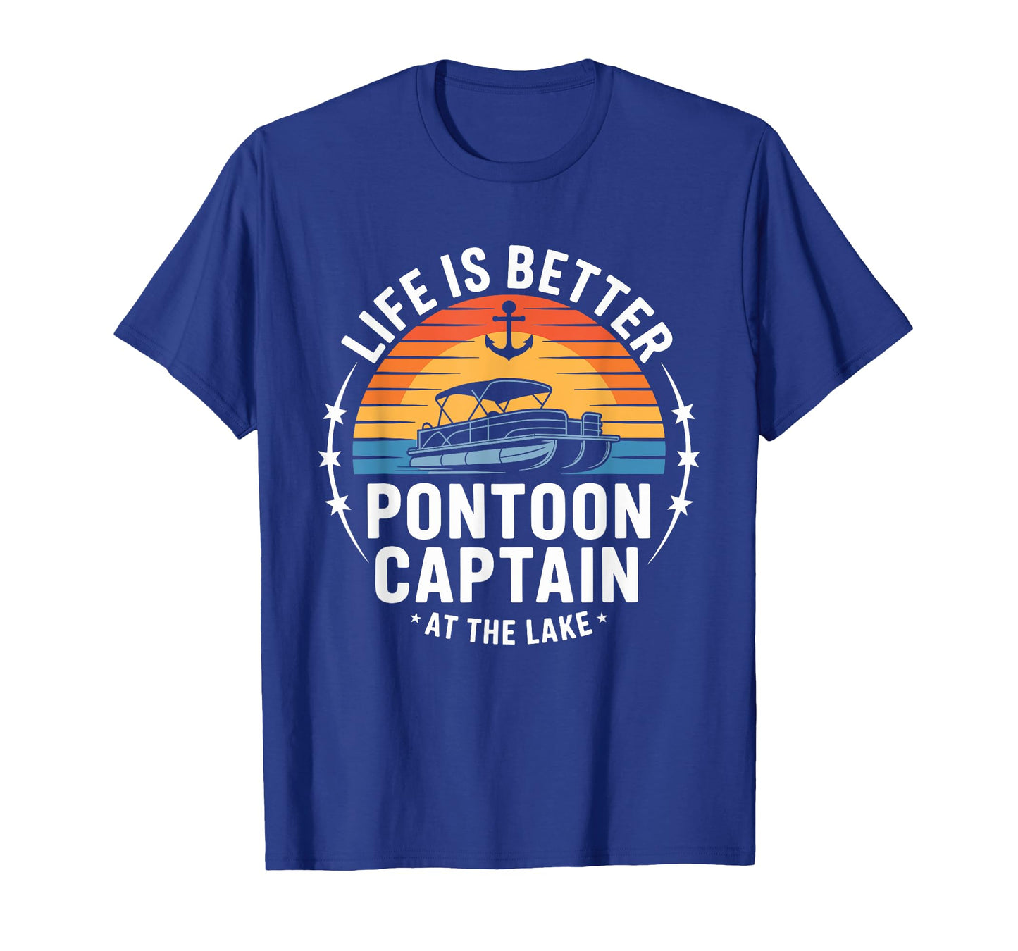Life Is Better At The Lake Pontoon Captain Boating Fishing T-Shirt